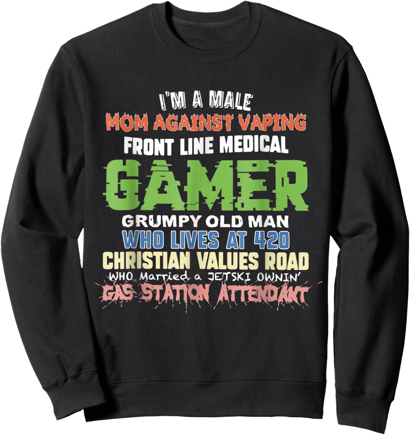 Male Mom Frontline Gamer Funny Oddly Specific Dank Meme Sweatshirt - Sweatshirt | Black