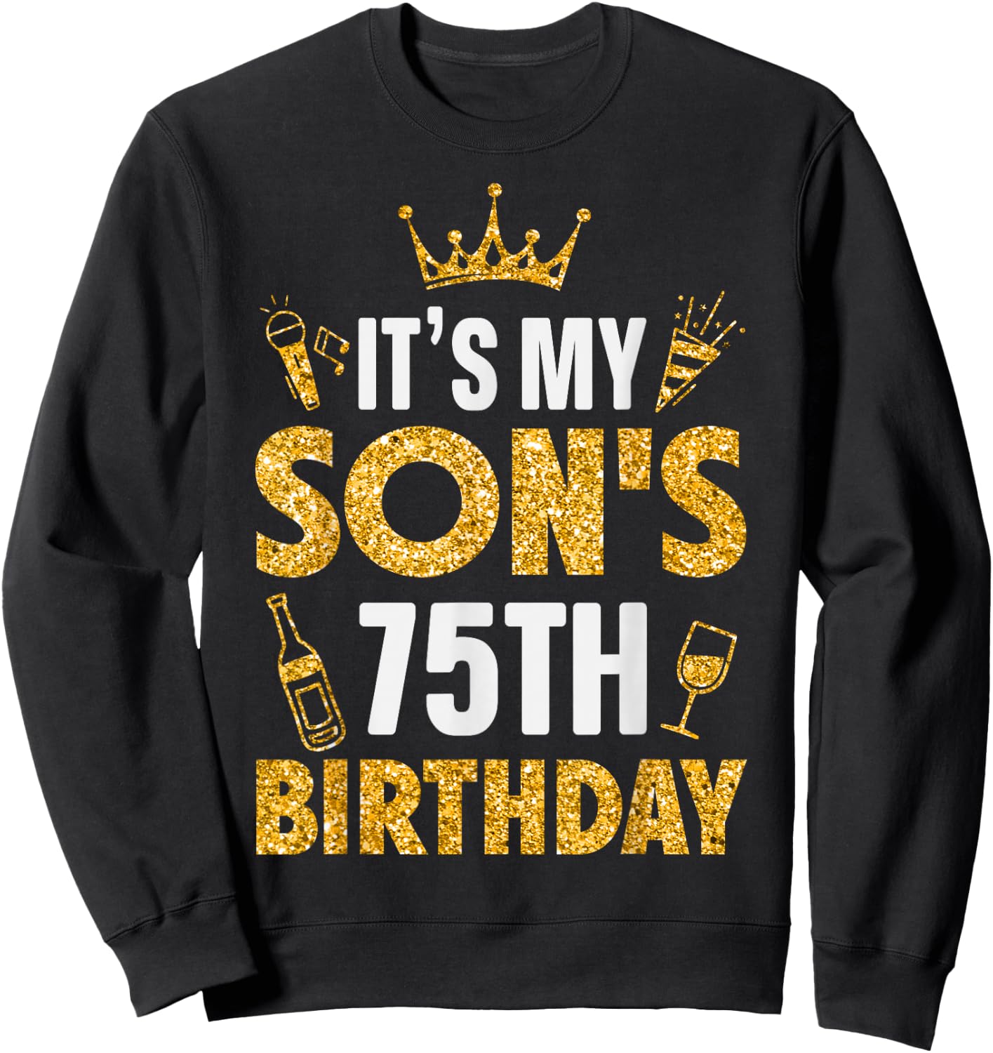 Son It's My Son's 75th Birthday 1950 75 Years Old Sweatshirt - Sweatshirt | Black