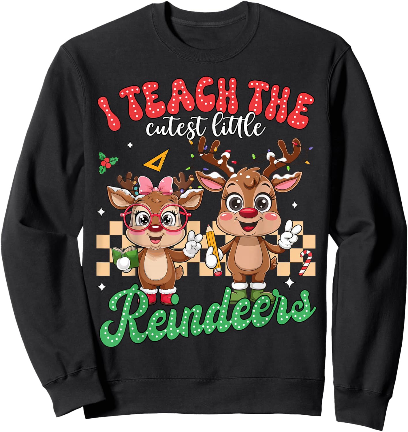 I Teach The Cutest Little Reindeers Christmas Teacher Kids Sweatshirt - Sweatshirt | Black