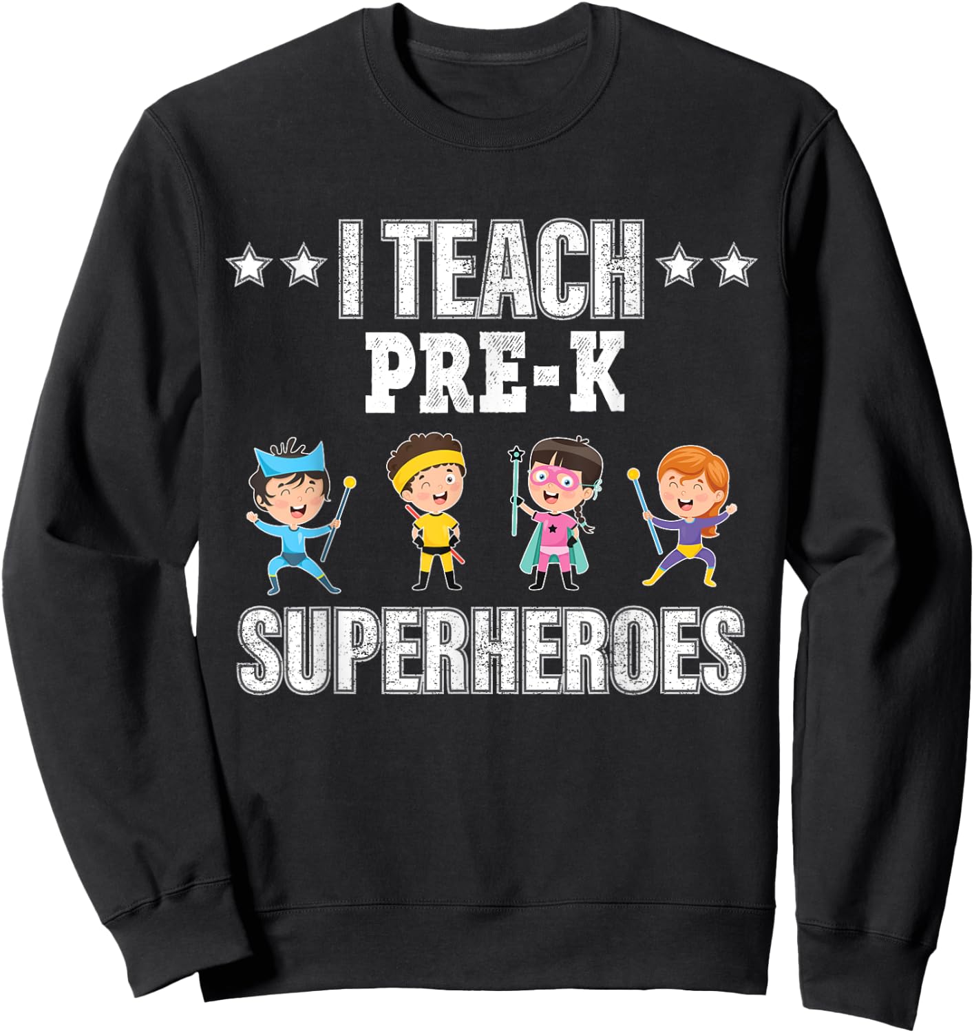I Teach Pre-k Superheroes Shirt Back To School Teacher Men Women Sweatshirt - Sweatshirt | Black
