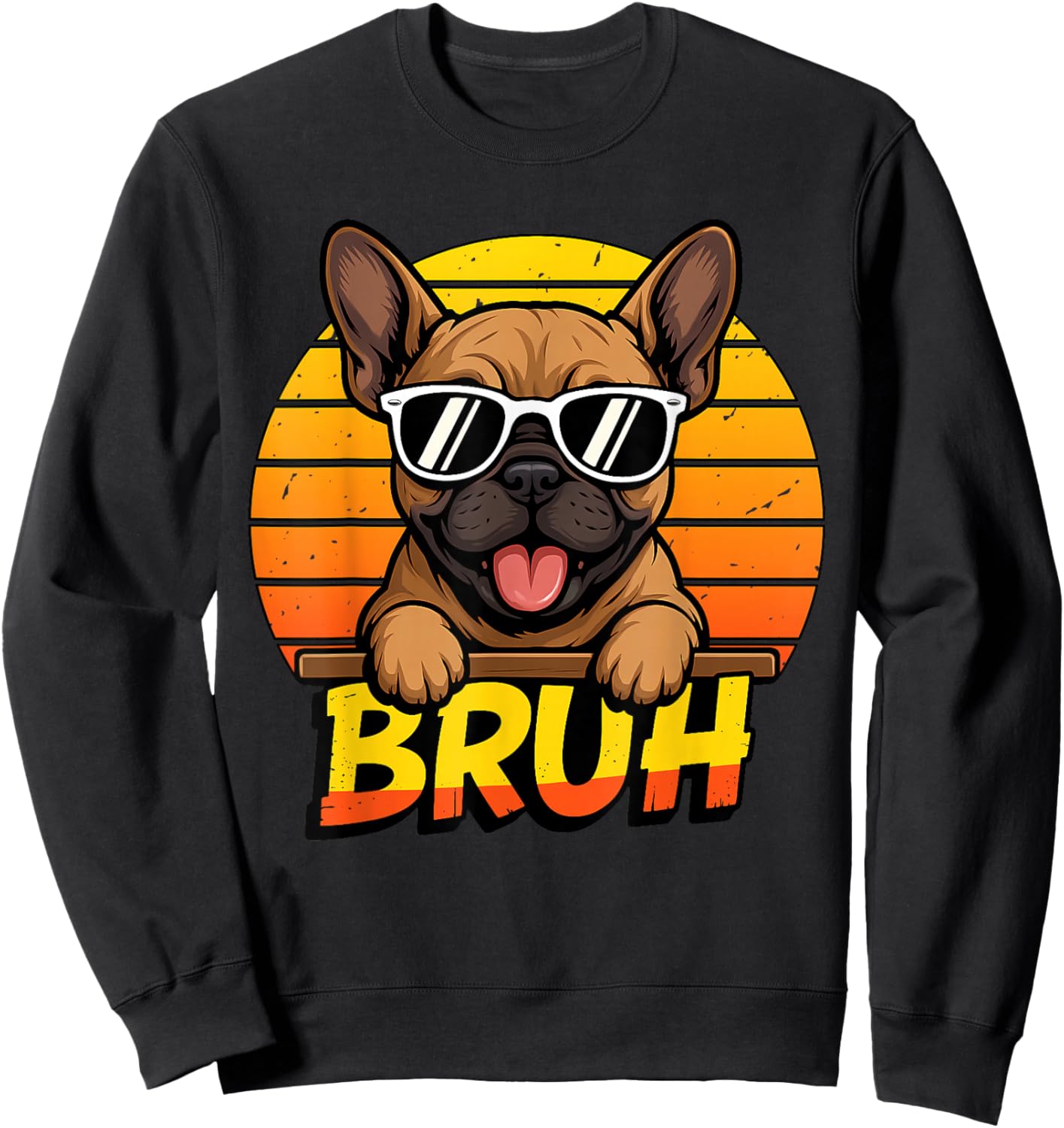Cool French Bulldog Puppy Bruh Meme Funny Dog Lover Sweatshirt - Sweatshirt | Black