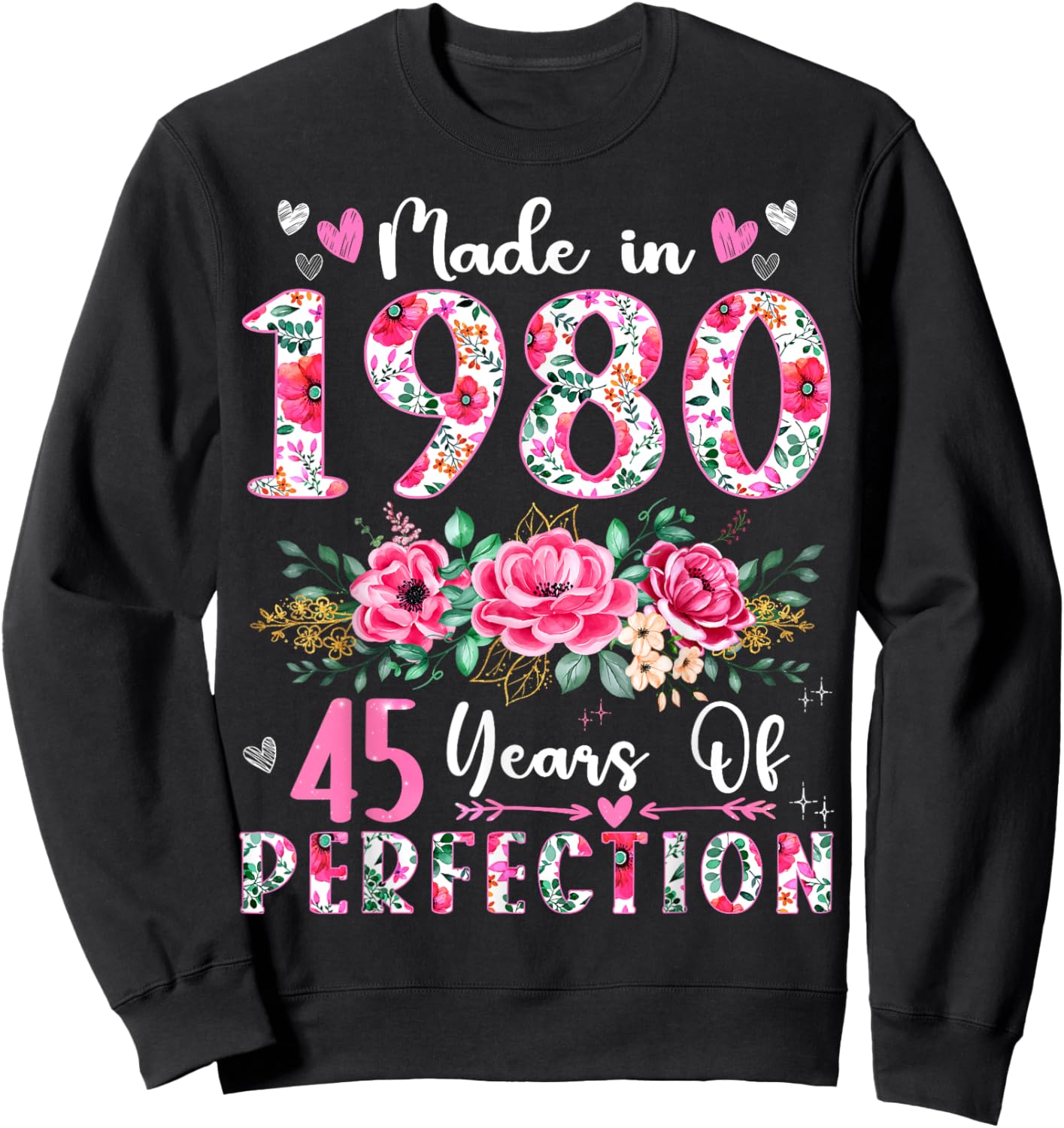 45 Year Old Made In 1980 Floral 45th Birthday Women Sweatshirt - Sweatshirt | Black
