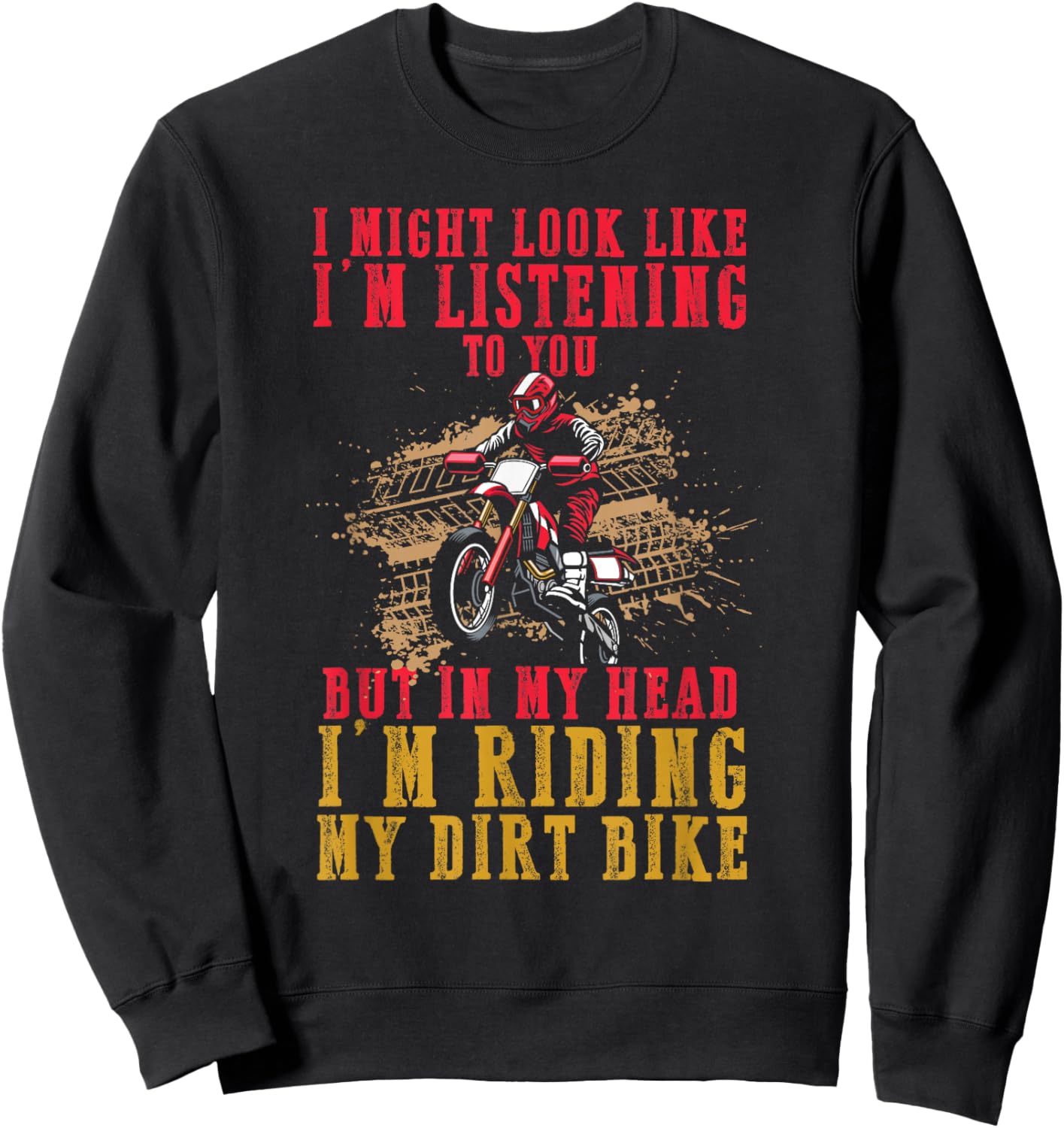 Extreme Motocross Fan Dirt Bike Rider's Dream funny MX Quote Sweatshirt - Sweatshirt | Black