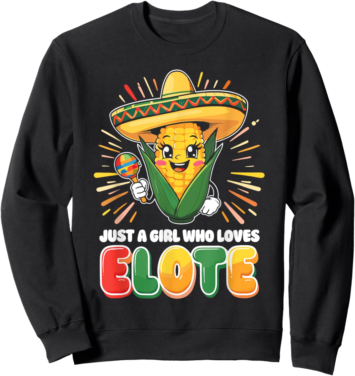 Just a Girl who loves Elote Sweatshirt - Sweatshirt | Black