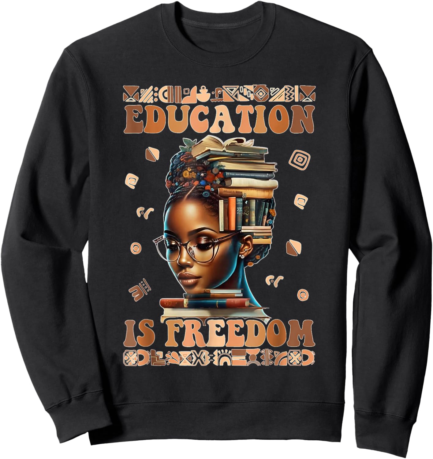 Education Is Freedom Black Teacher Books Black History Month Sweatshirt - Sweatshirt | Black