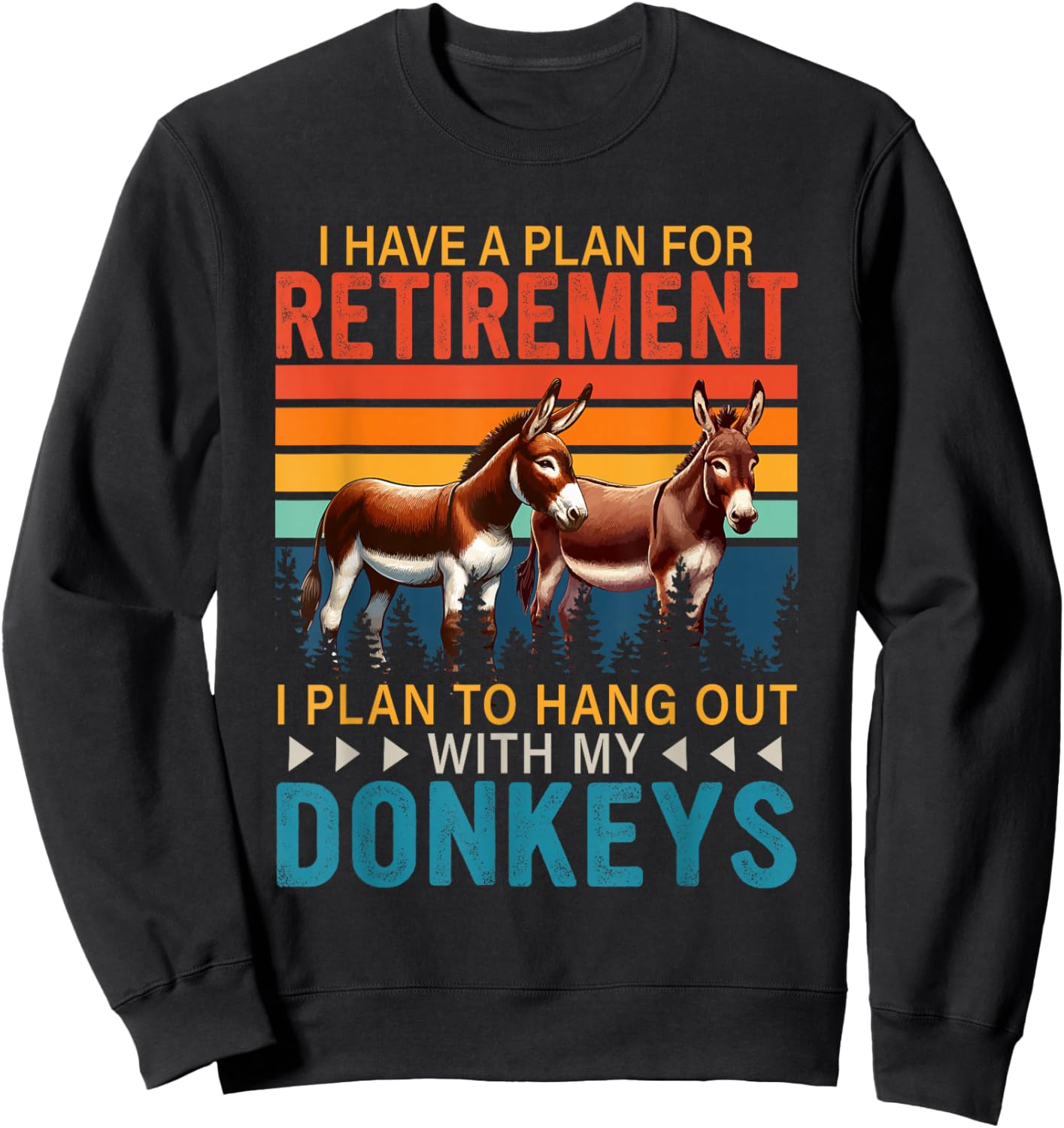 Vintage Retro Plan For Retirement To Hang Out With Donkeys Sweatshirt - Sweatshirt | Black