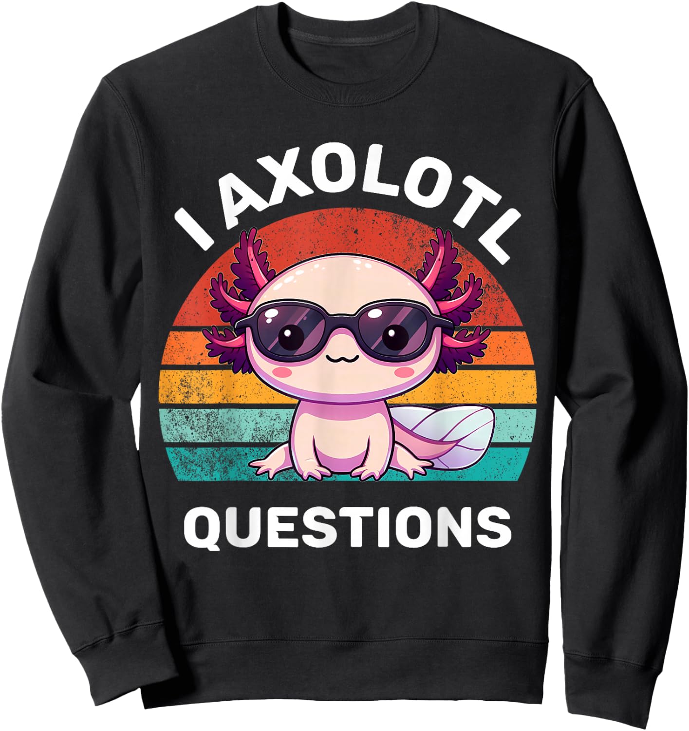 I Axolotl Questions Kids Funny Cute Axolotl Retro Vintage Sweatshirt - Sweatshirt | Black