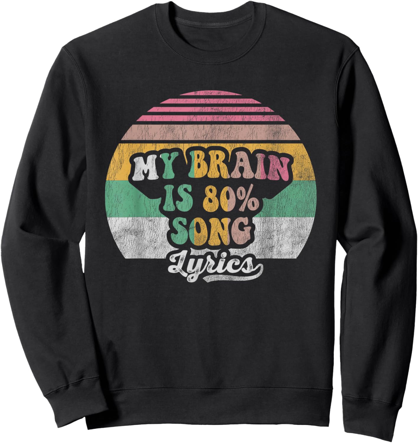 My Brain is 80 Percent Song Lyrics Sweatshirt - Sweatshirt | Black