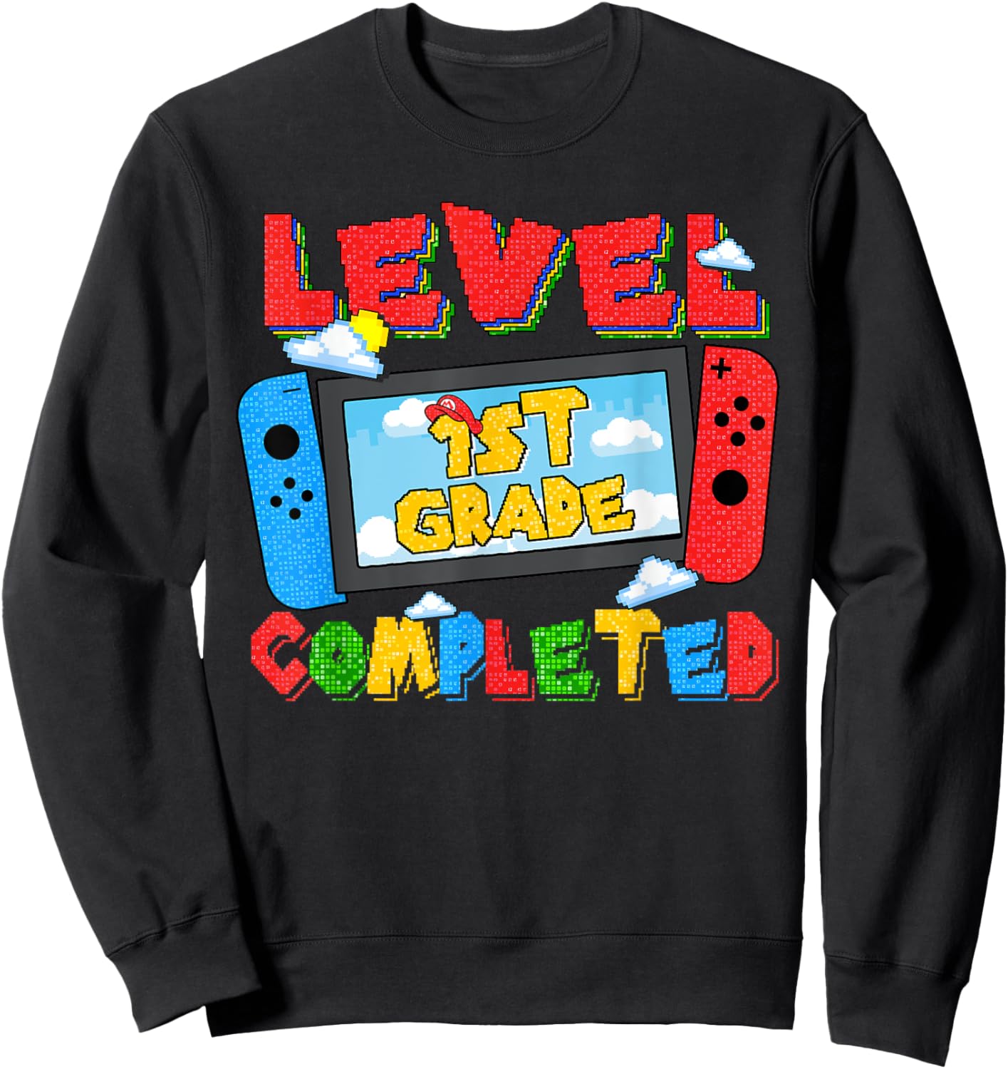 Level 1st Grade Completed Happy Last Day Of School Funny Sweatshirt - Sweatshirt | Black