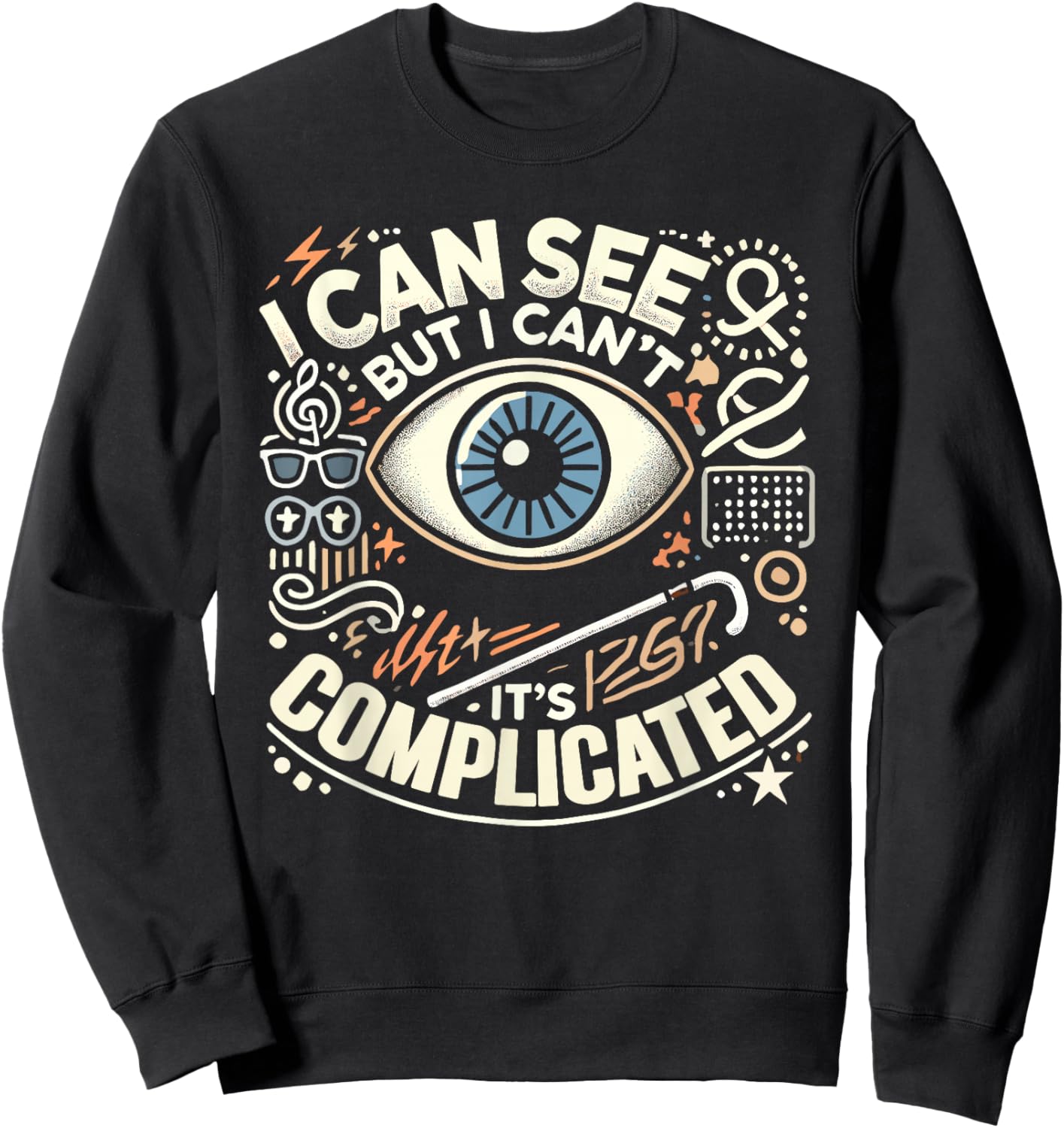 Blind Life Visually Impaired Legally Blind People Person Sweatshirt - Sweatshirt | Black