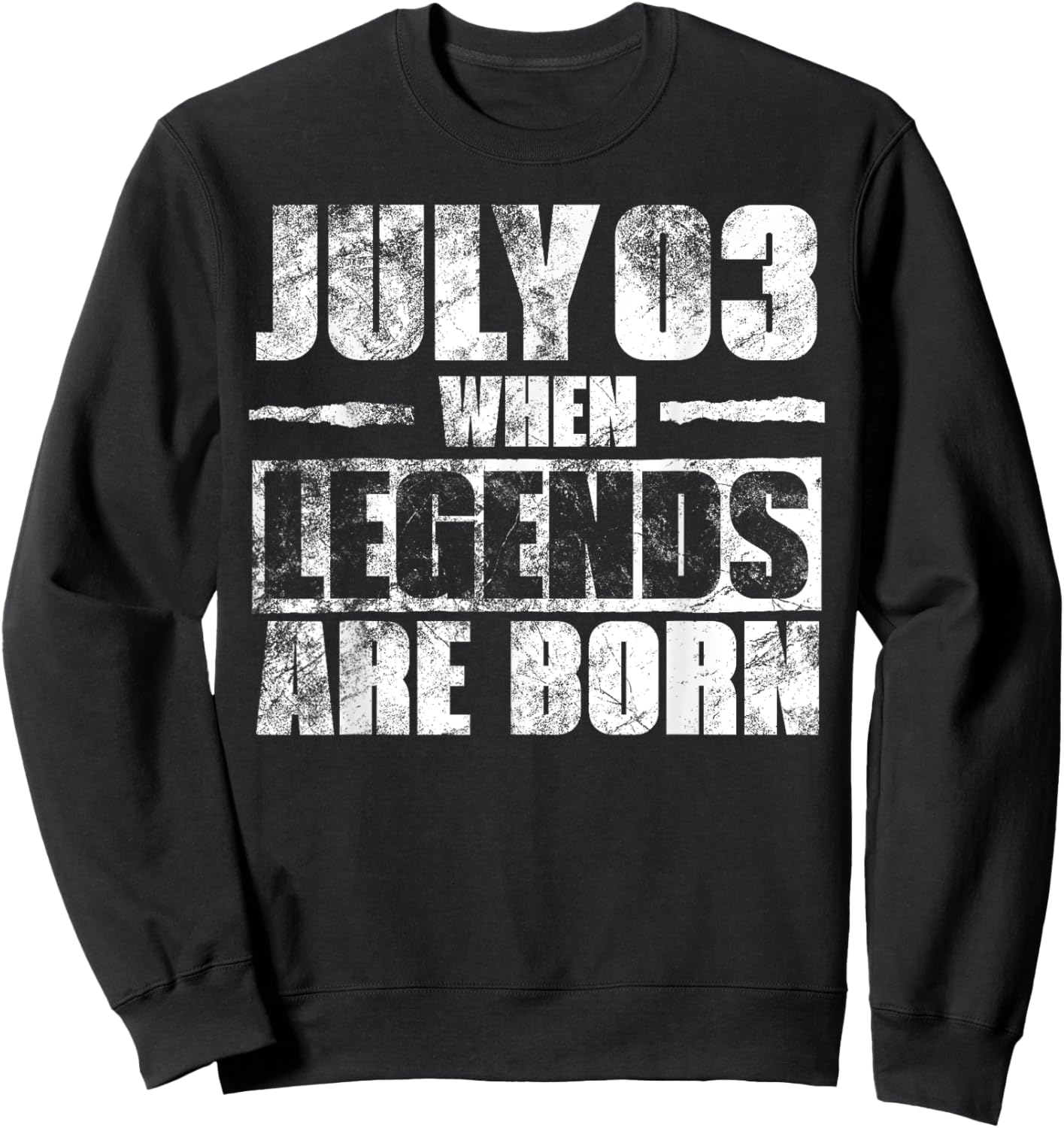 July 3rd When Legends Are Born July Birthday Sweatshirt - Sweatshirt | Black