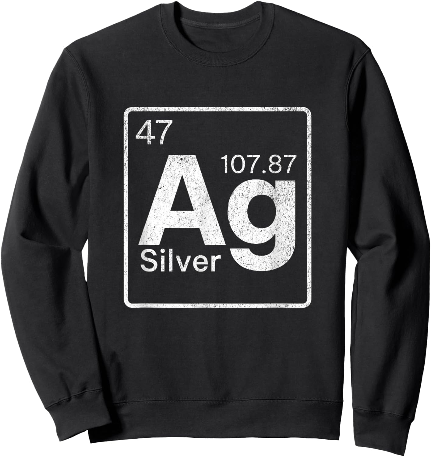 Silver Chemical Ag Symbol Periodic Table of Elements Present Sweatshirt - Sweatshirt | Black