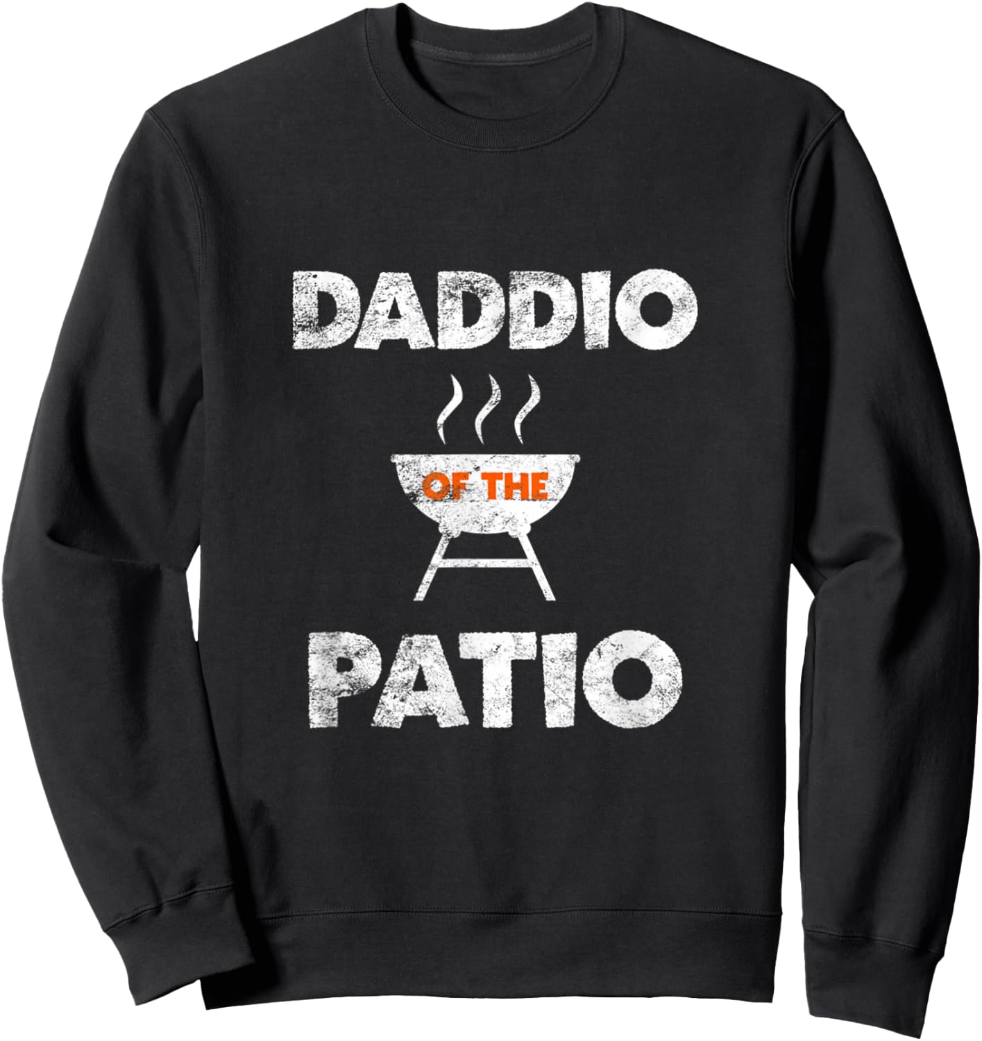 Daddio Of The Patio Grill Daddy BBQ Grilling July 4th Gift Sweatshirt - Sweatshirt | Black