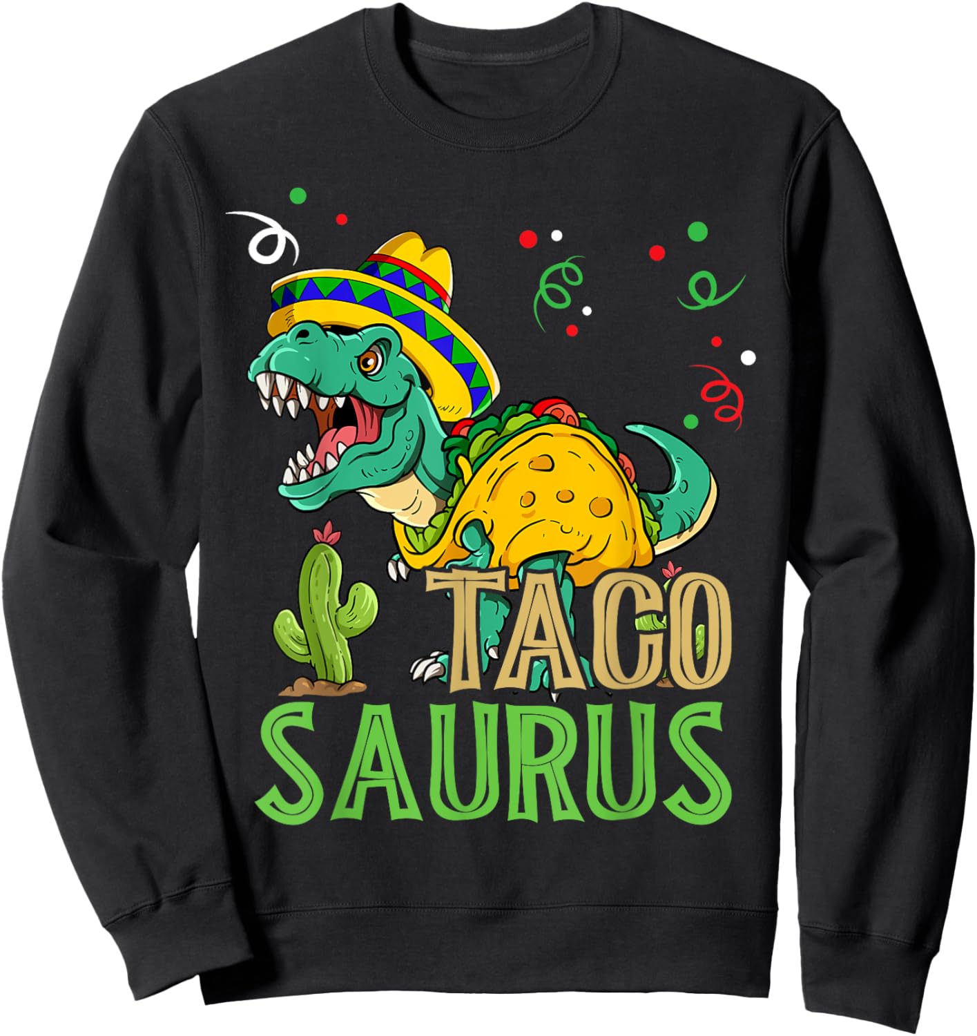 Tacosaurus Rex Cinco De Mayo Taco Dinosaur Sweatshirt - Sweatshirt | Black