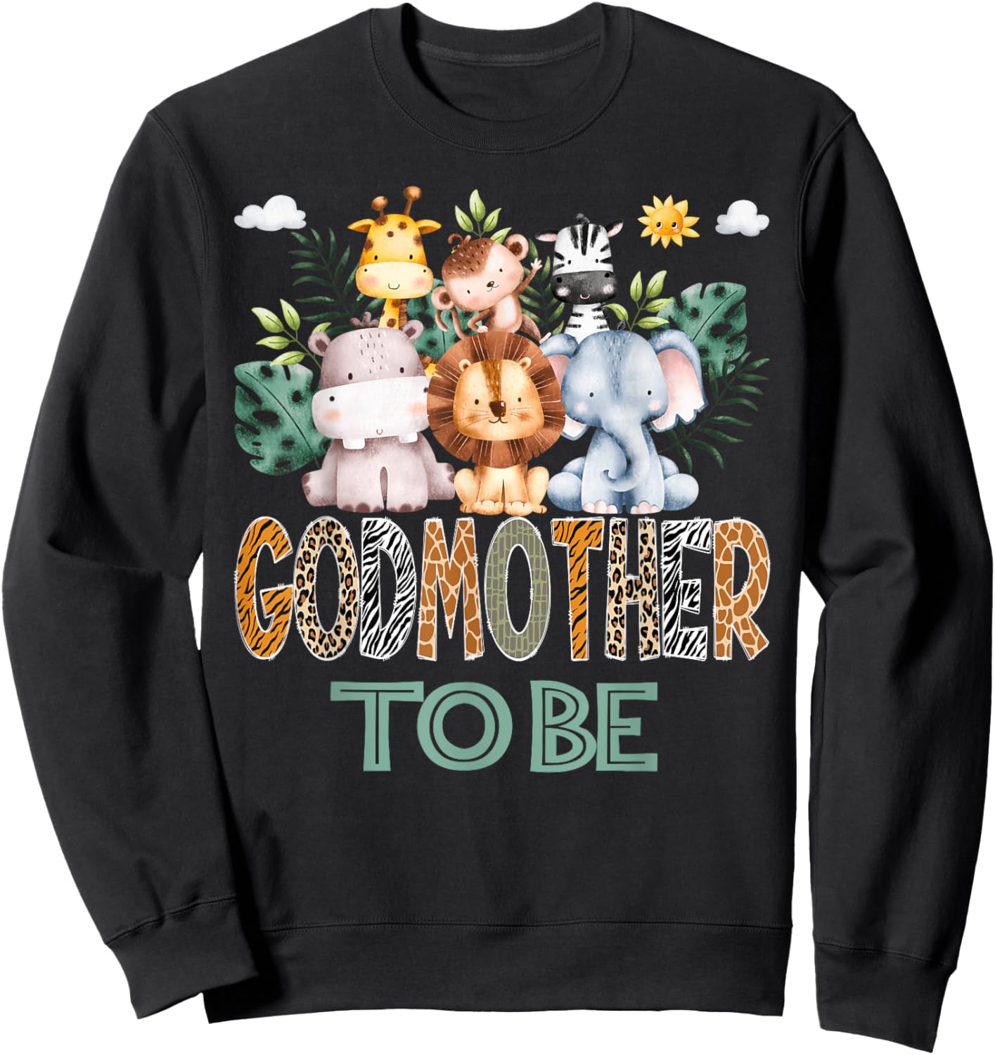 Soon To Be GodMother Jungle Animal Safari Gender Reveal Sweatshirt - Sweatshirt | Black