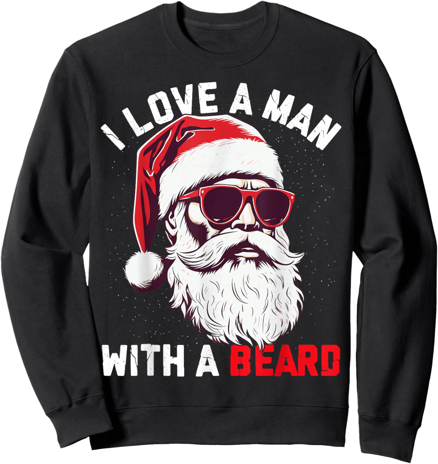 Vintage Christmas I Love A Man With a Beard Funny Santa Xmas Sweatshirt - Sweatshirt | Black