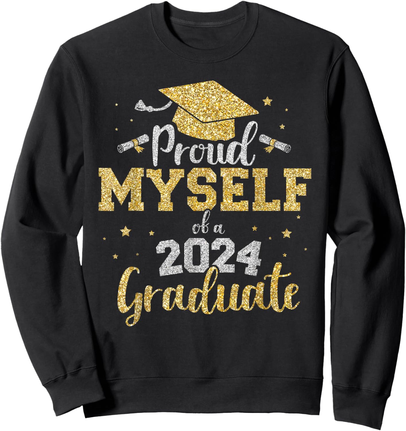 Proud myself of a class of 2024 graduate senior graduation Sweatshirt - Sweatshirt | Black
