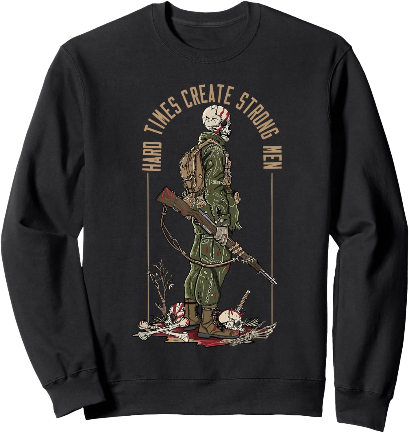 Hard Times Create Strong Men Apparel Sweatshirt - Sweatshirt | Black