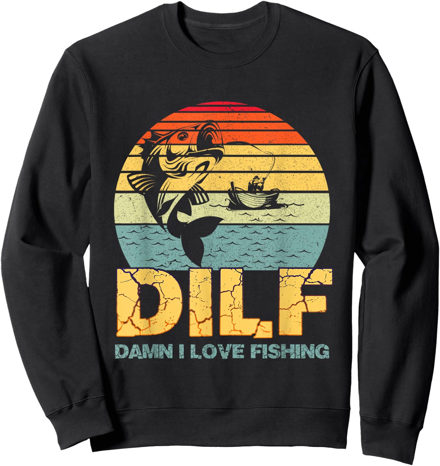 DILF Damn I Love Fishing Funny Saying Fishermen Vintage Sweatshirt - Sweatshirt | Black