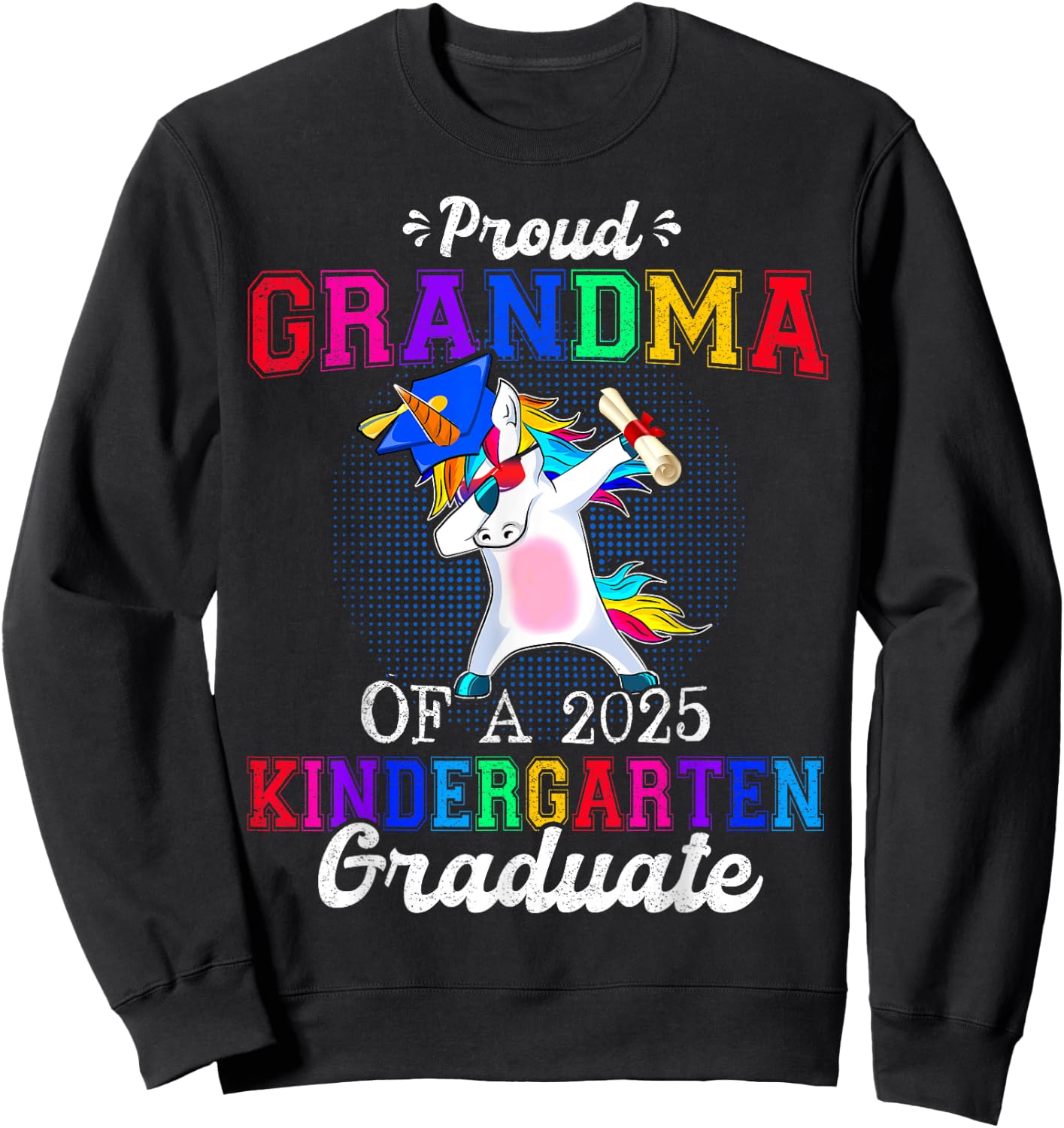 Proud Grandma Of A 2025 Kindergarten Graduate Unicorn Dab Sweatshirt - Sweatshirt | Black