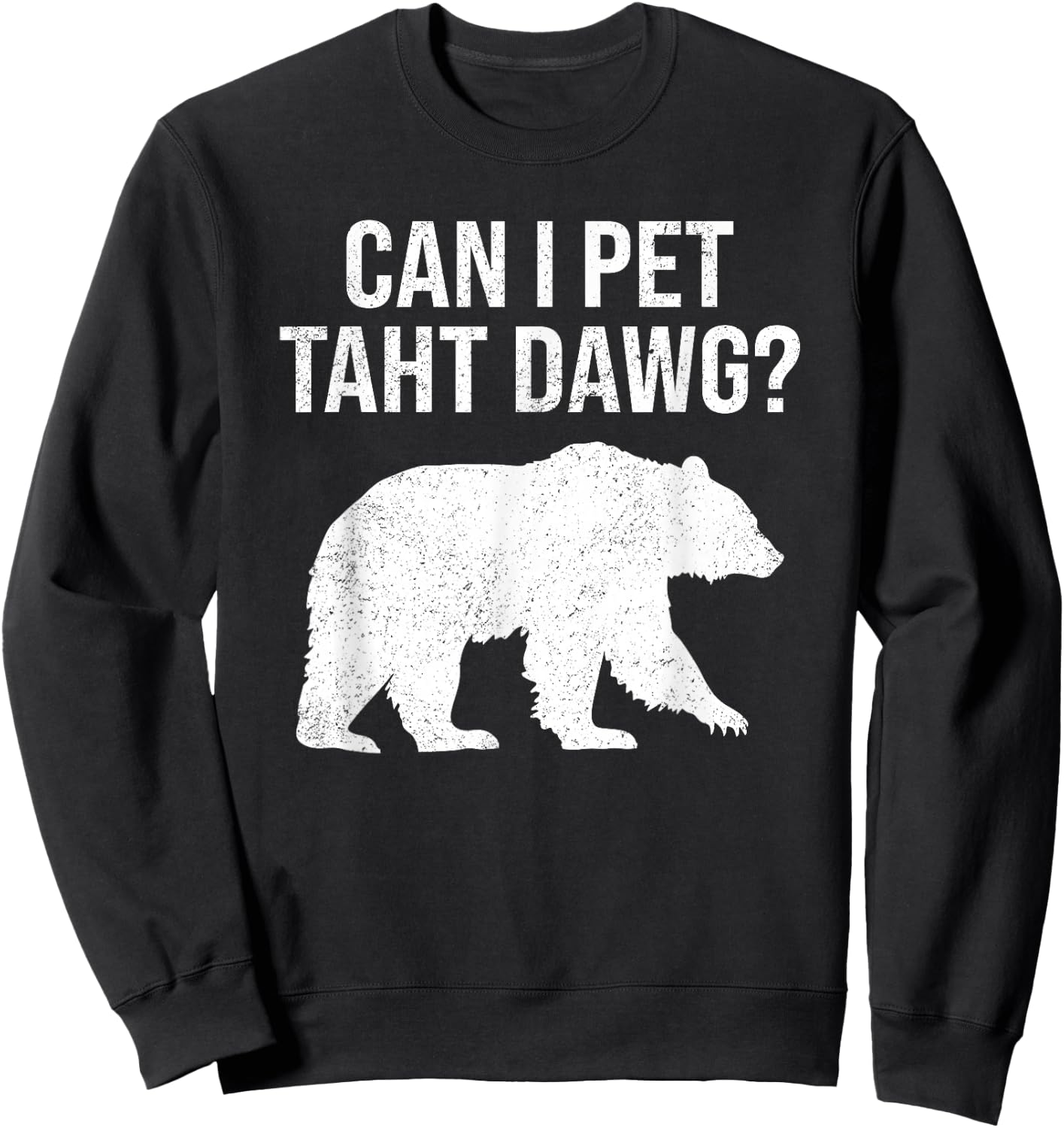 Can I Pet That Dog Funny Dawg Meme Funny Dog Sweatshirt - Sweatshirt | Black