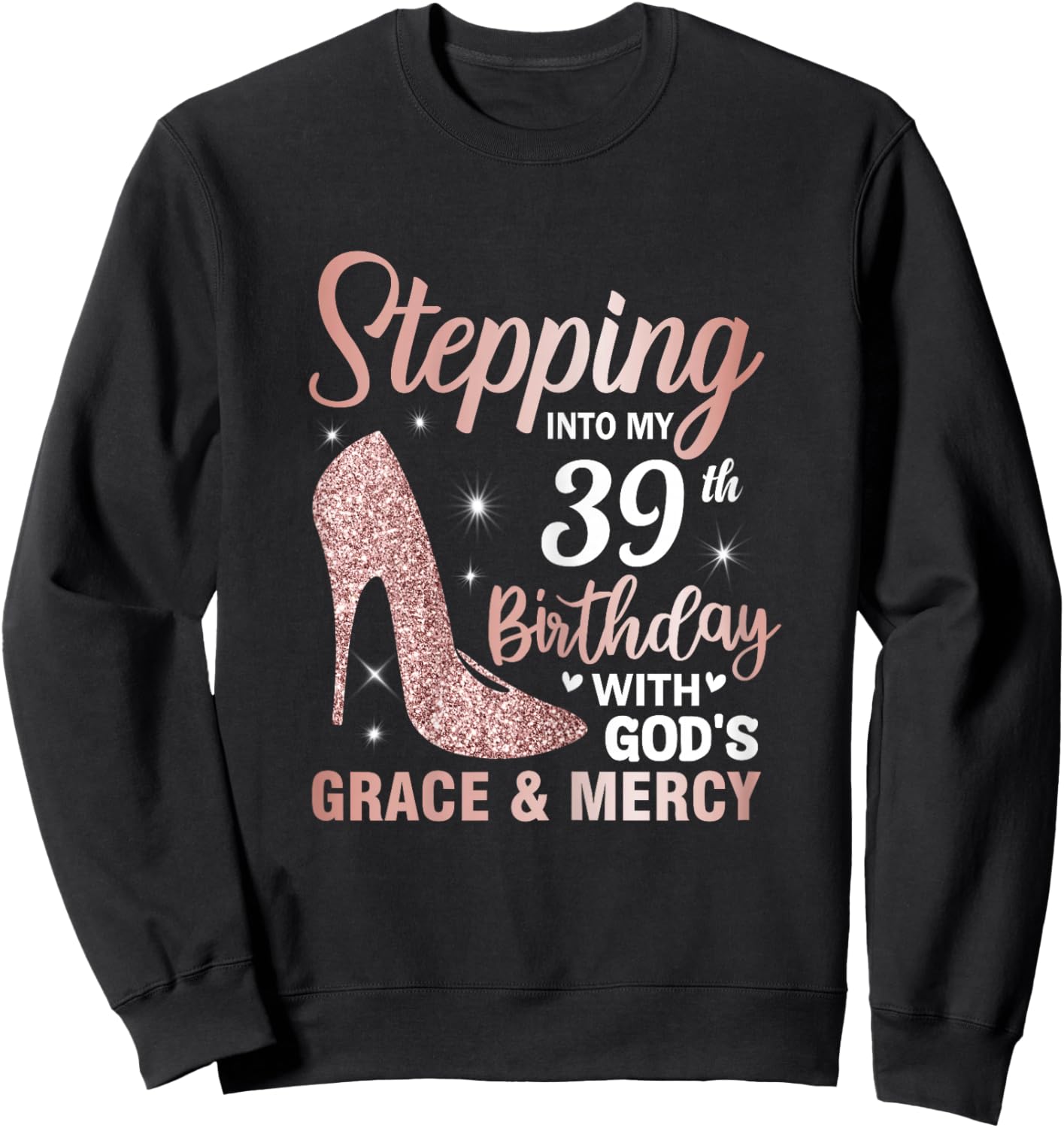 Stepping Into My 39th Birthday Shirt Women 39 Year Old Bday Sweatshirt - Sweatshirt | Black