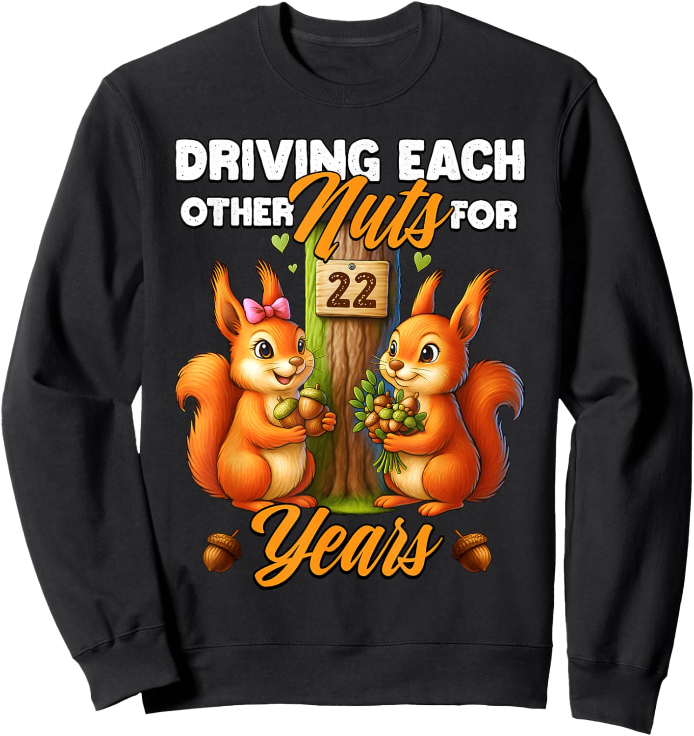 22nd Wedding Anniversary Driving Each Other Nuts 22 Years Sweatshirt - Sweatshirt | Black