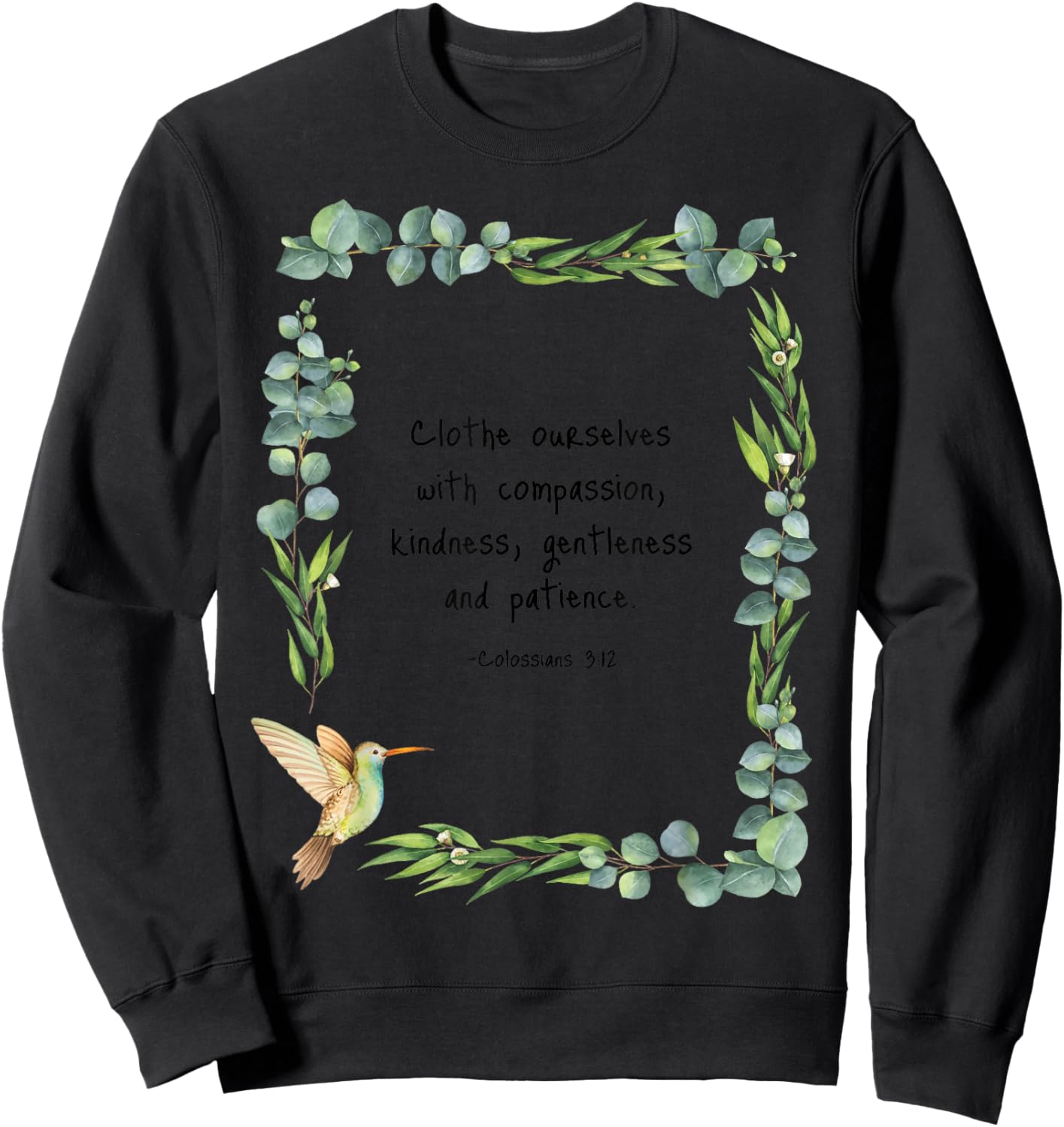Colossians 3:12 Clothe Ourselves with Compassion Quotes Sweatshirt - Sweatshirt | Black