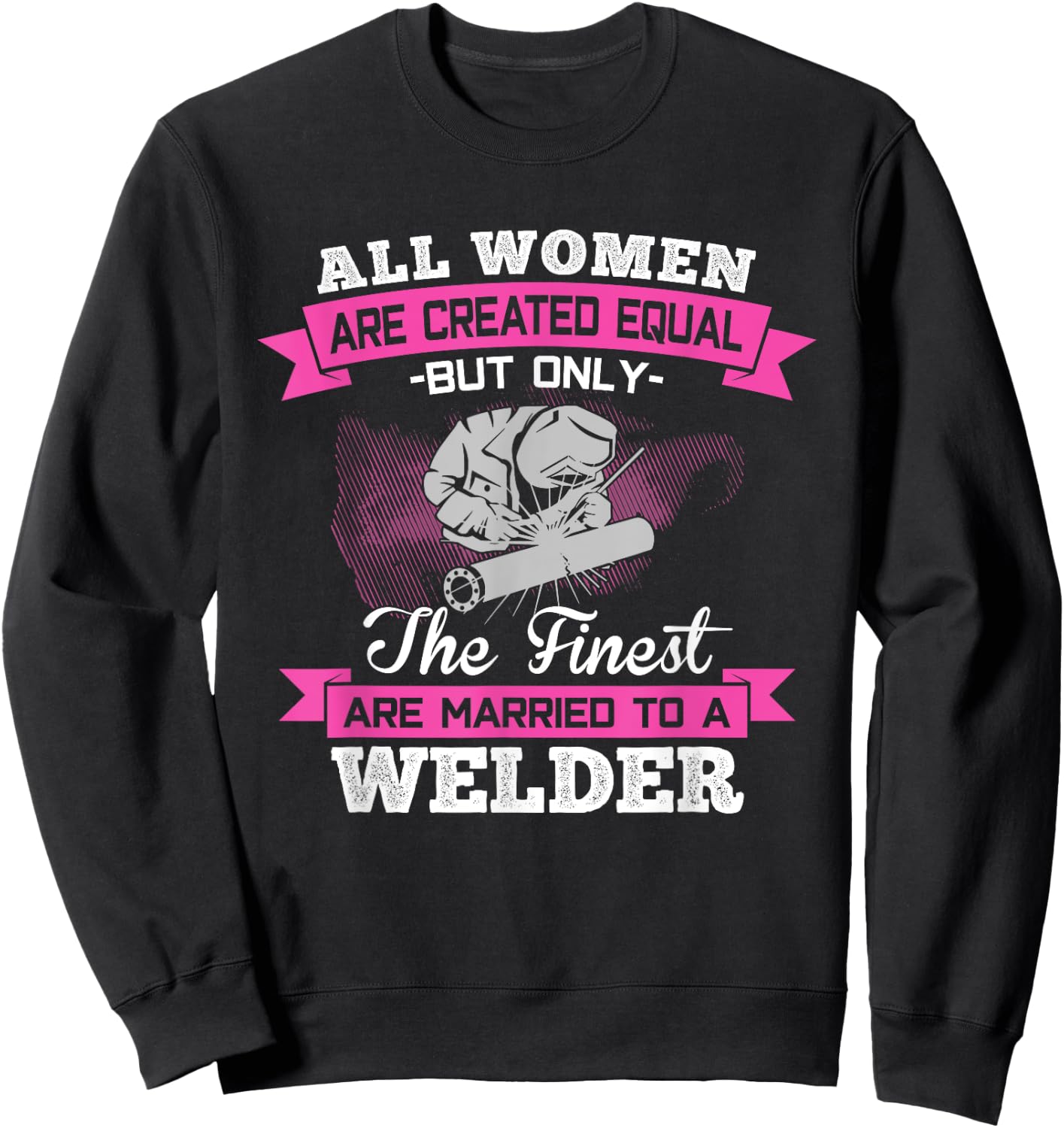 Married To A Welder - Wife Husband Couple Family Funny Gift Sweatshirt - Sweatshirt | Black