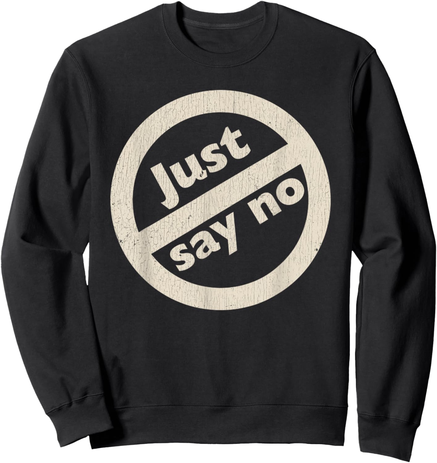 Just Say No 1980's - Vintage Anti Drug Just Say No Anti Drug Sweatshirt - Sweatshirt | Black