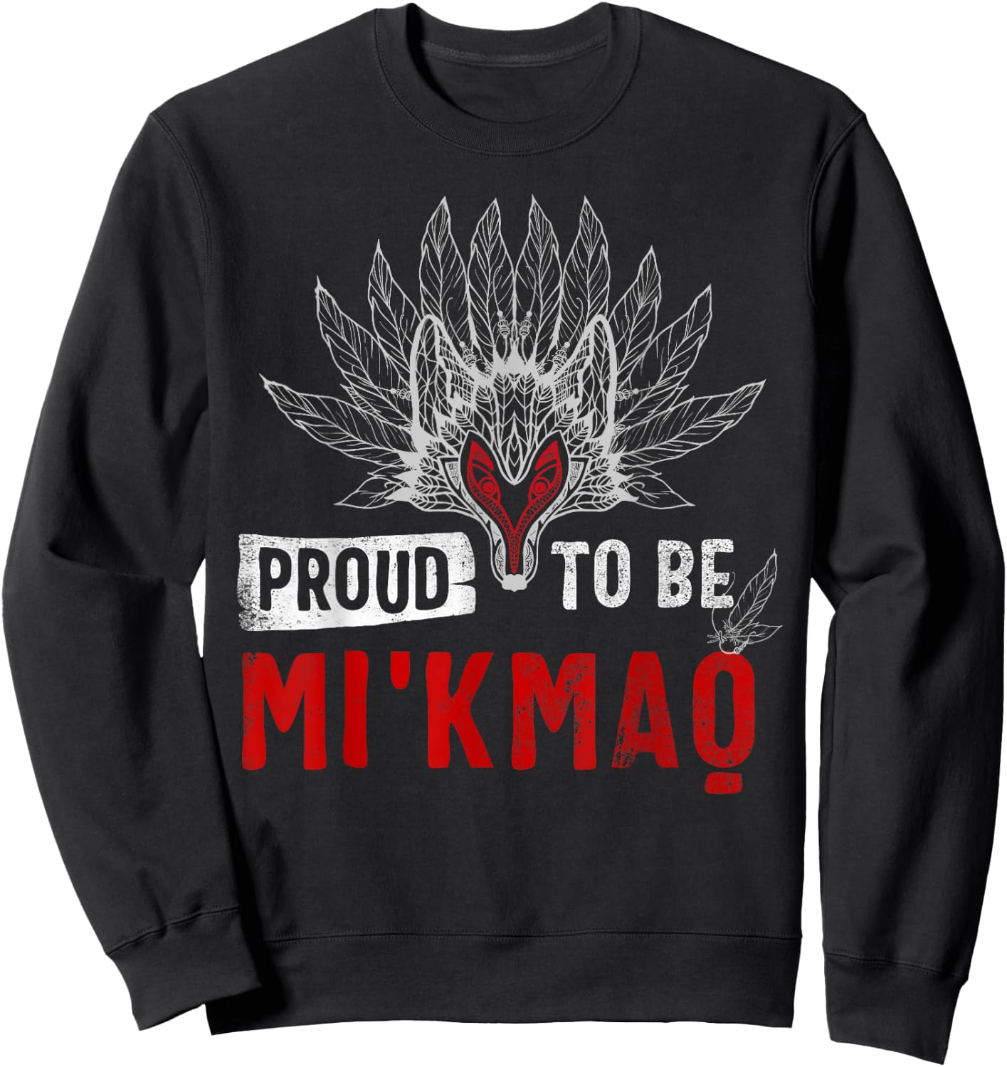 Native American Proud being Mi'kmaq Gift Sweatshirt - Sweatshirt | Black