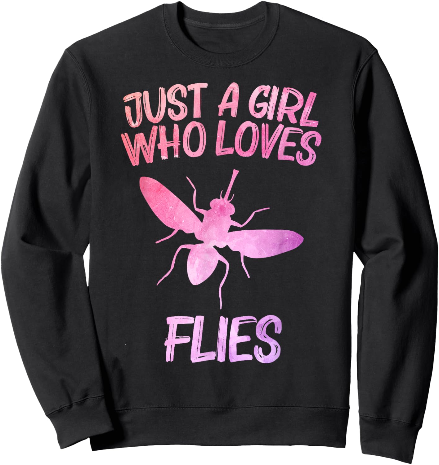 Just A Girl Who Loves Flies Gift Fly Insect Sweatshirt - Sweatshirt | Black