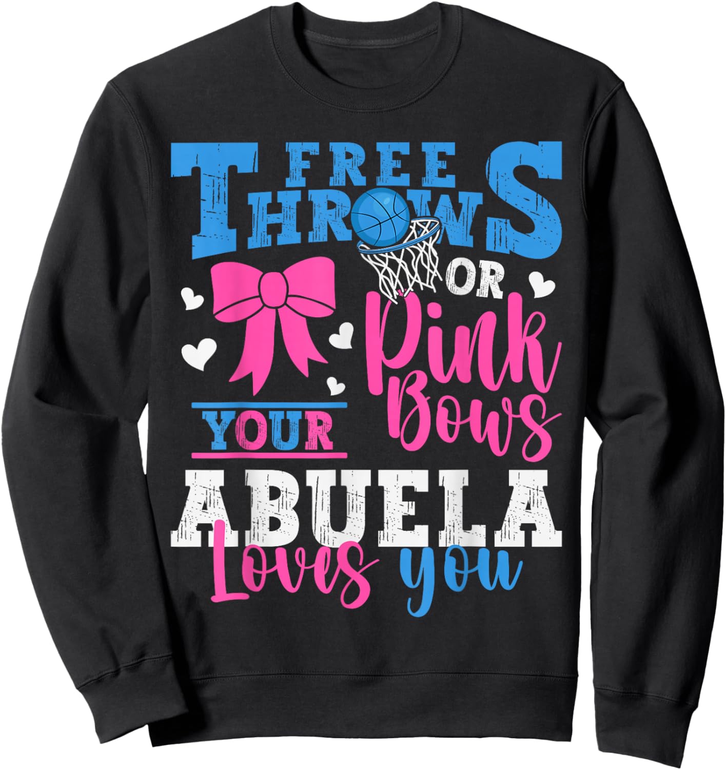 Free Throws or Pink Bows Your Abuela Loves You Gender Reveal Sweatshirt - Sweatshirt | Black