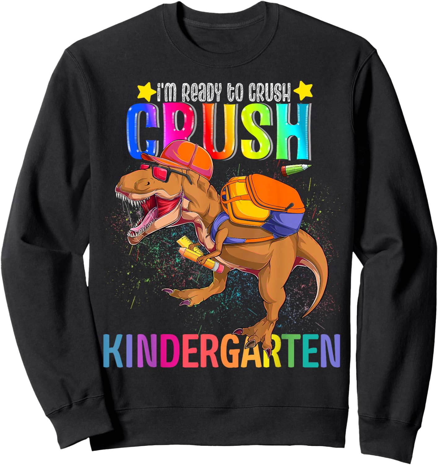 T-rex Im Ready to Crush Kindergarten Back To School Dinosaur Sweatshirt - Sweatshirt | Black