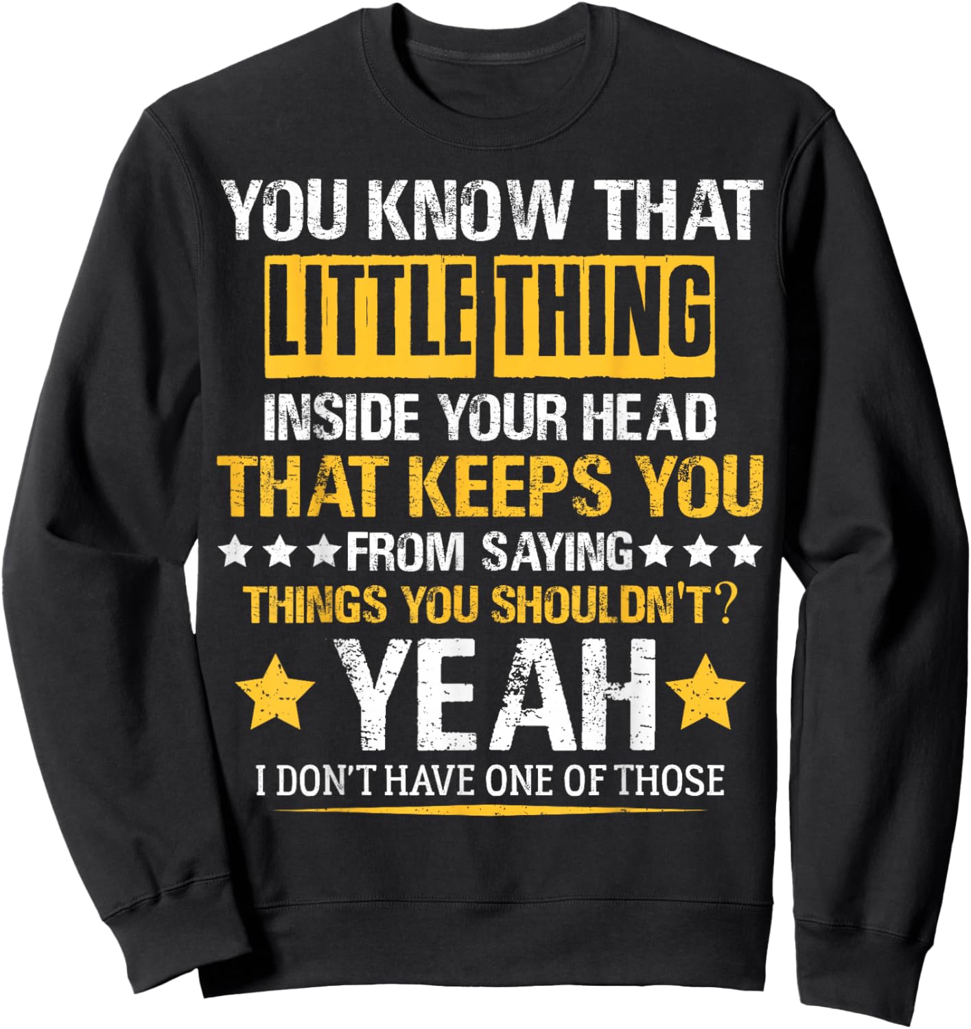You Know That Little Thing Inside Your Head Sarcastic Humor Sweatshirt - Sweatshirt | Black
