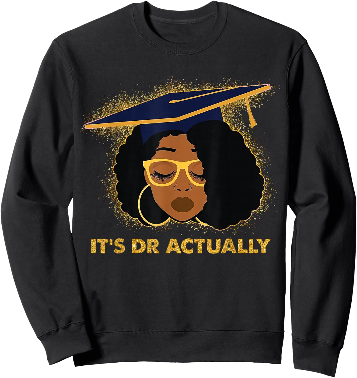 Its Doctor Actually Graduation Healthcare Afro Black Women Sweatshirt - Sweatshirt | Black