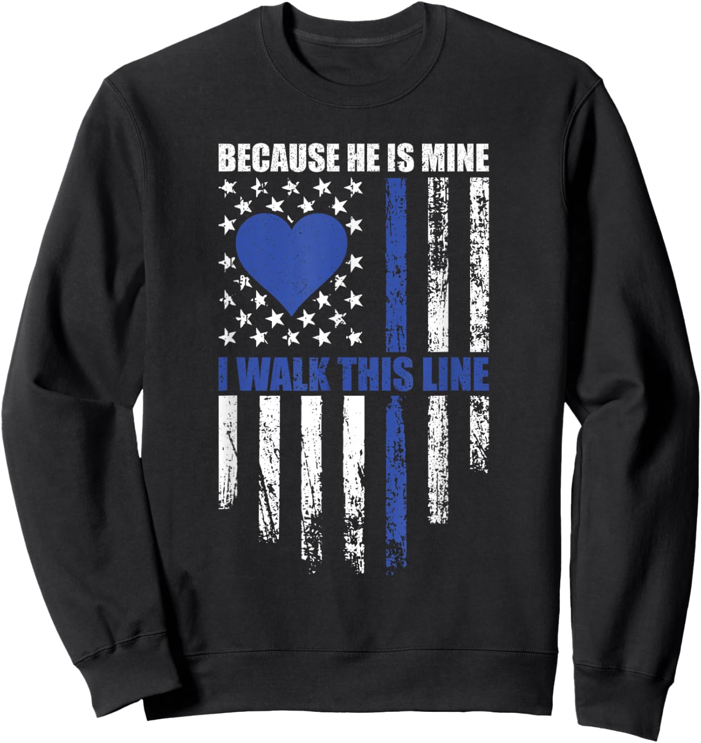 Because He is Mine - I Walk this Line Girlfriend Support Sweatshirt - Sweatshirt | Black