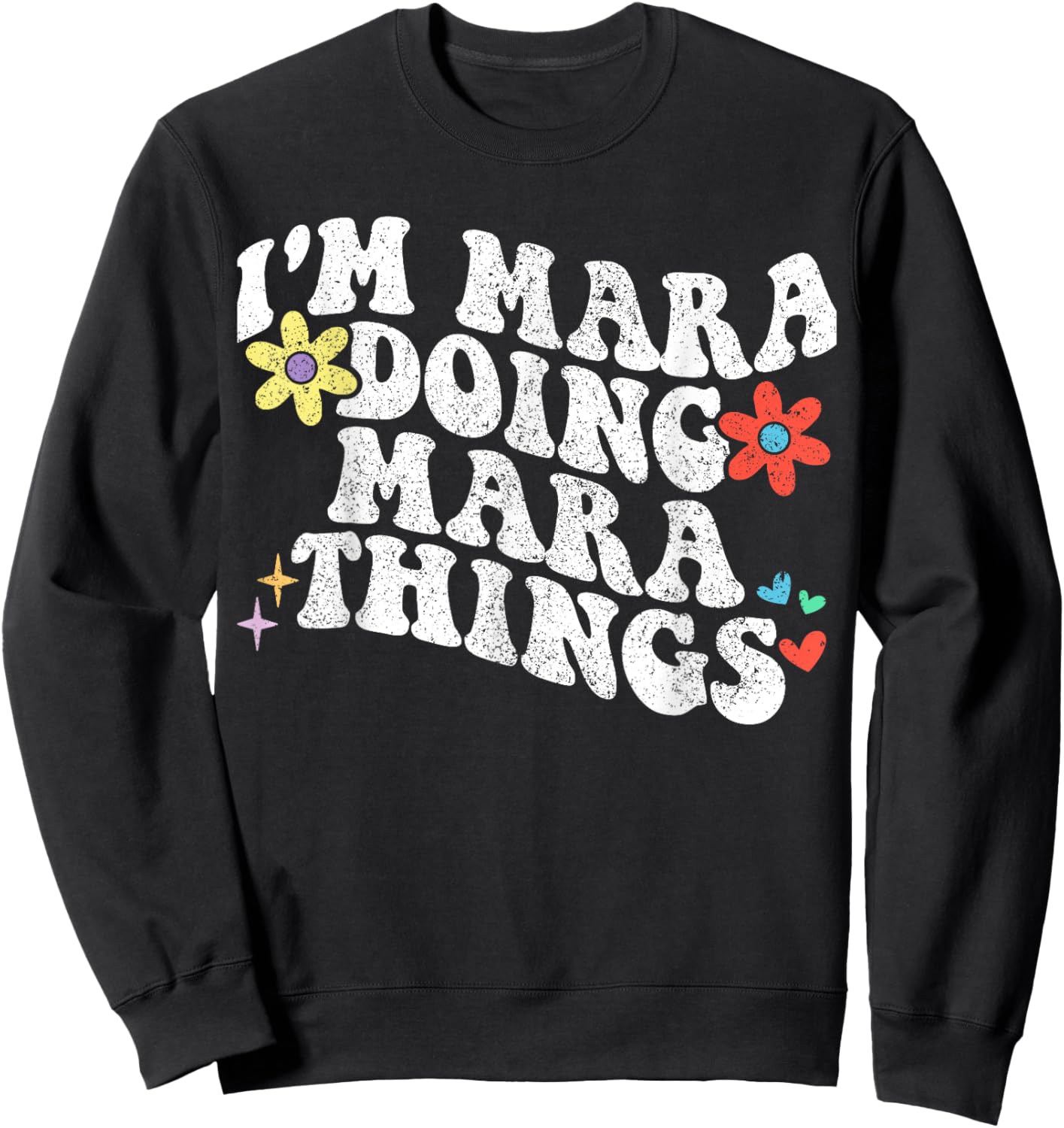 Retro Groovy Im Mara Doing Mara Things Funny Mother's Day Sweatshirt - Sweatshirt | Black