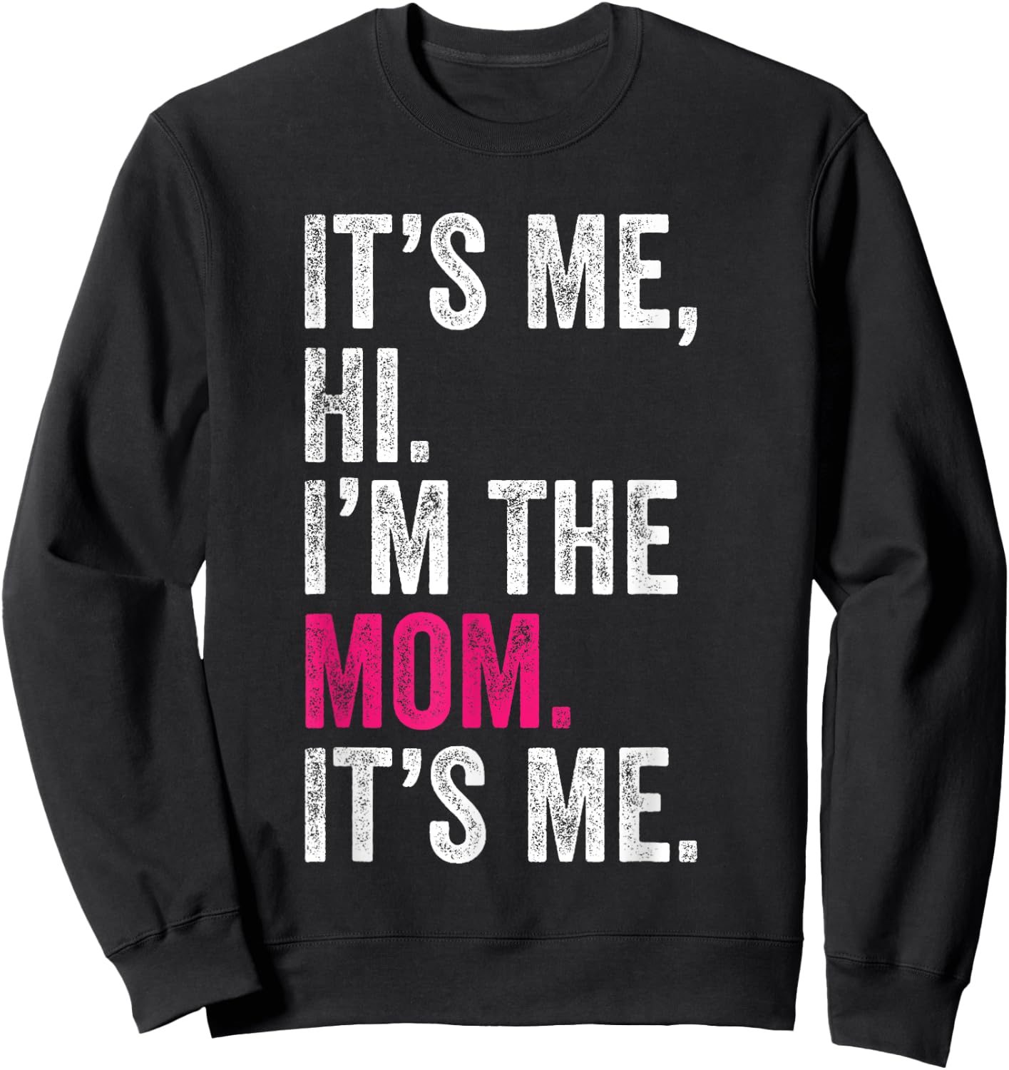 It's Me Hi I'm The Mom It's Me Retro Men Women Kids Sweatshirt - Sweatshirt | Black