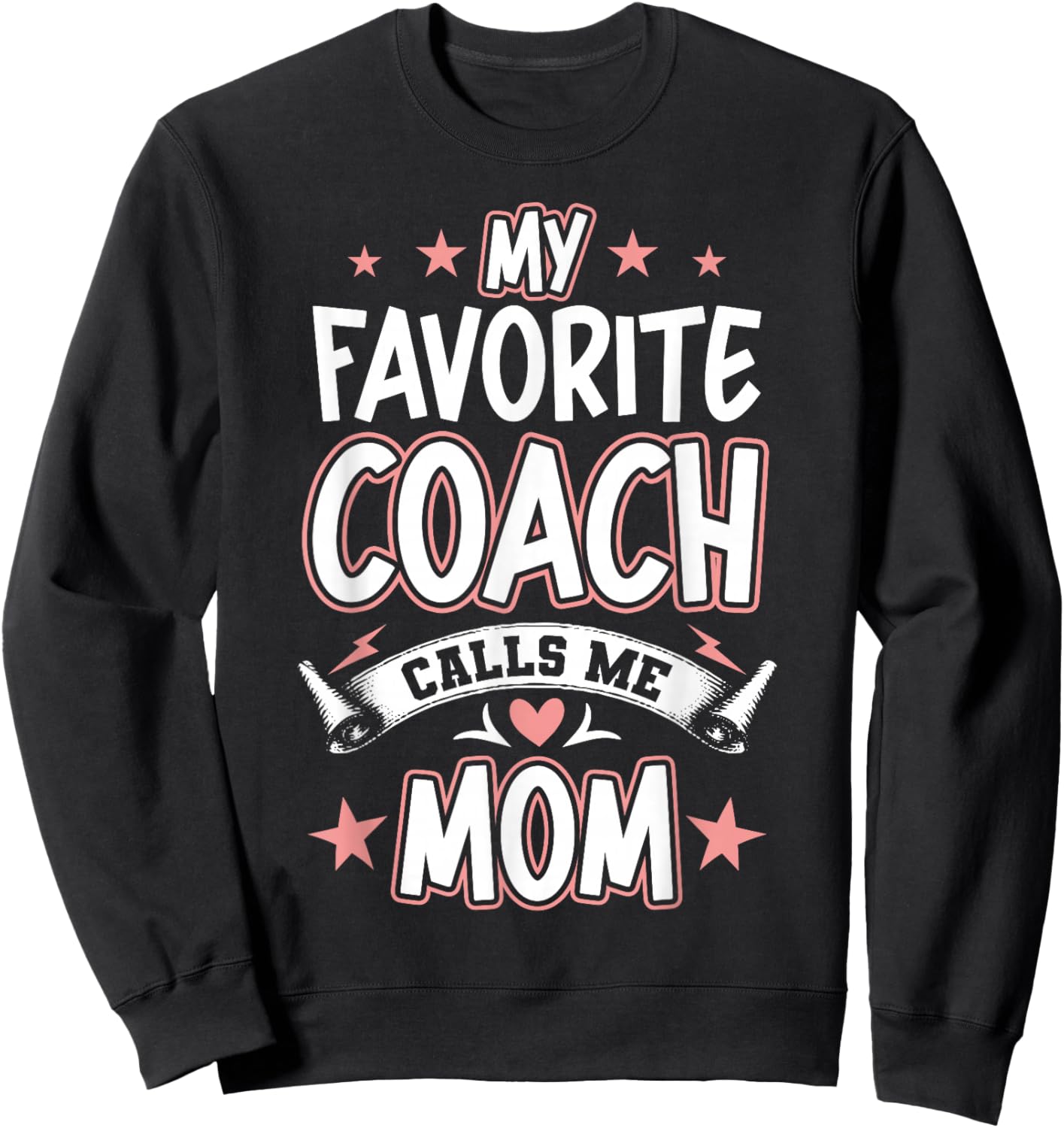 My Favorite Coach Calls Me MOM Sweatshirt - Sweatshirt | Black