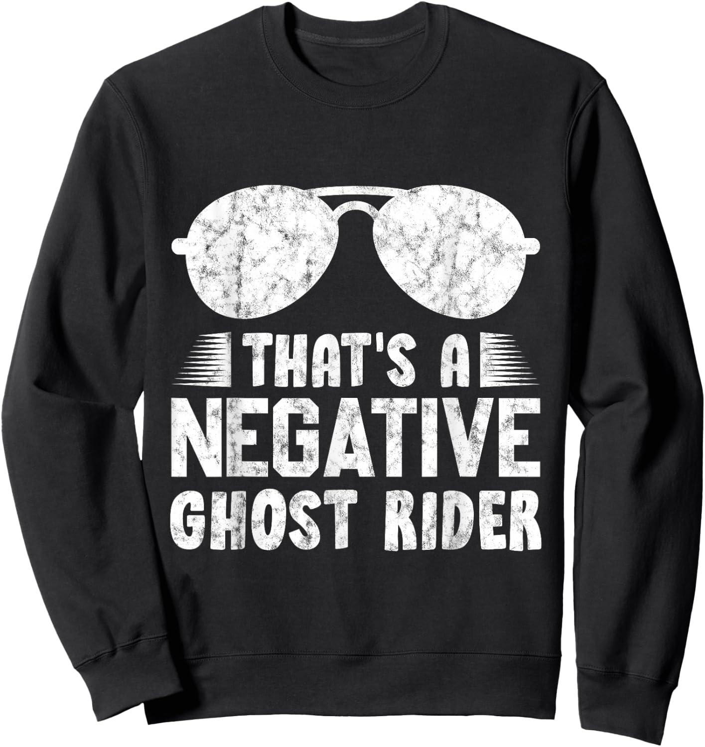 That's A Negative Ghost Rider Pun Gift Movie Lover Sweatshirt - Sweatshirt | Black