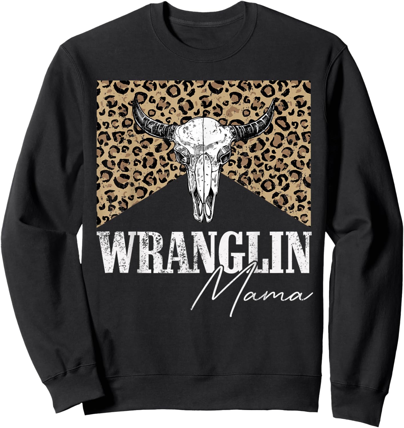 Vintage Bull Skull Wranglin mama Western Life Country Lover Sweatshirt - Sweatshirt | Black