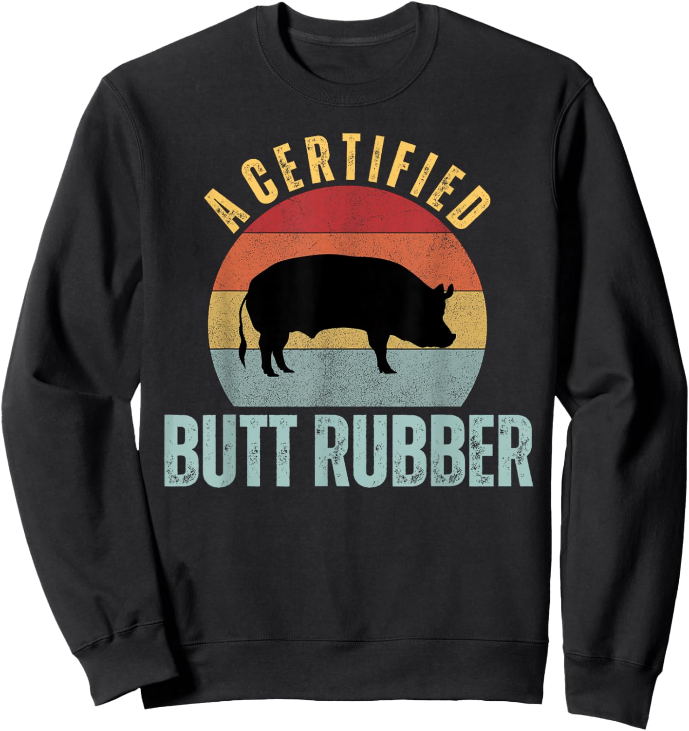 A Certified Butt Rubber Funny Pitmaster BBQ Smoker Grilling Sweatshirt - Sweatshirt | Black
