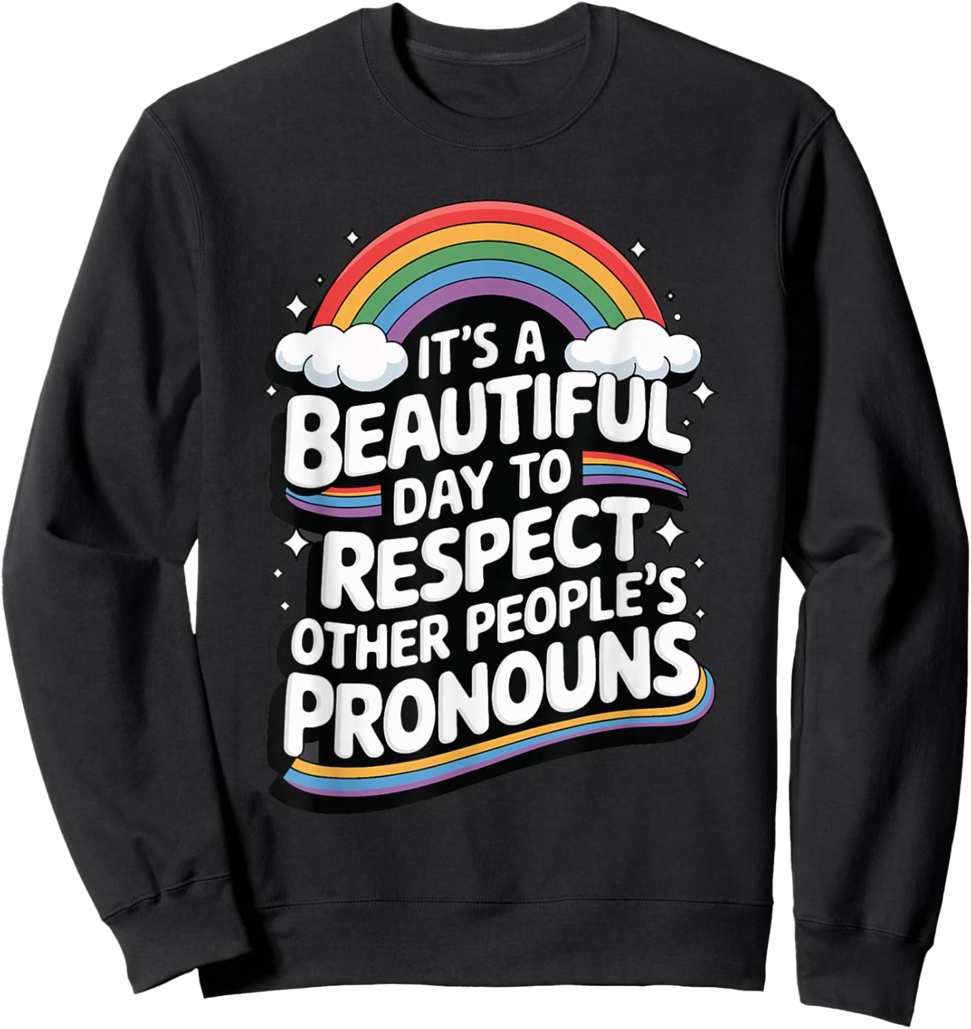It's A Beautiful Day To Respect Other People's Pronouns Sweatshirt - Sweatshirt | Black