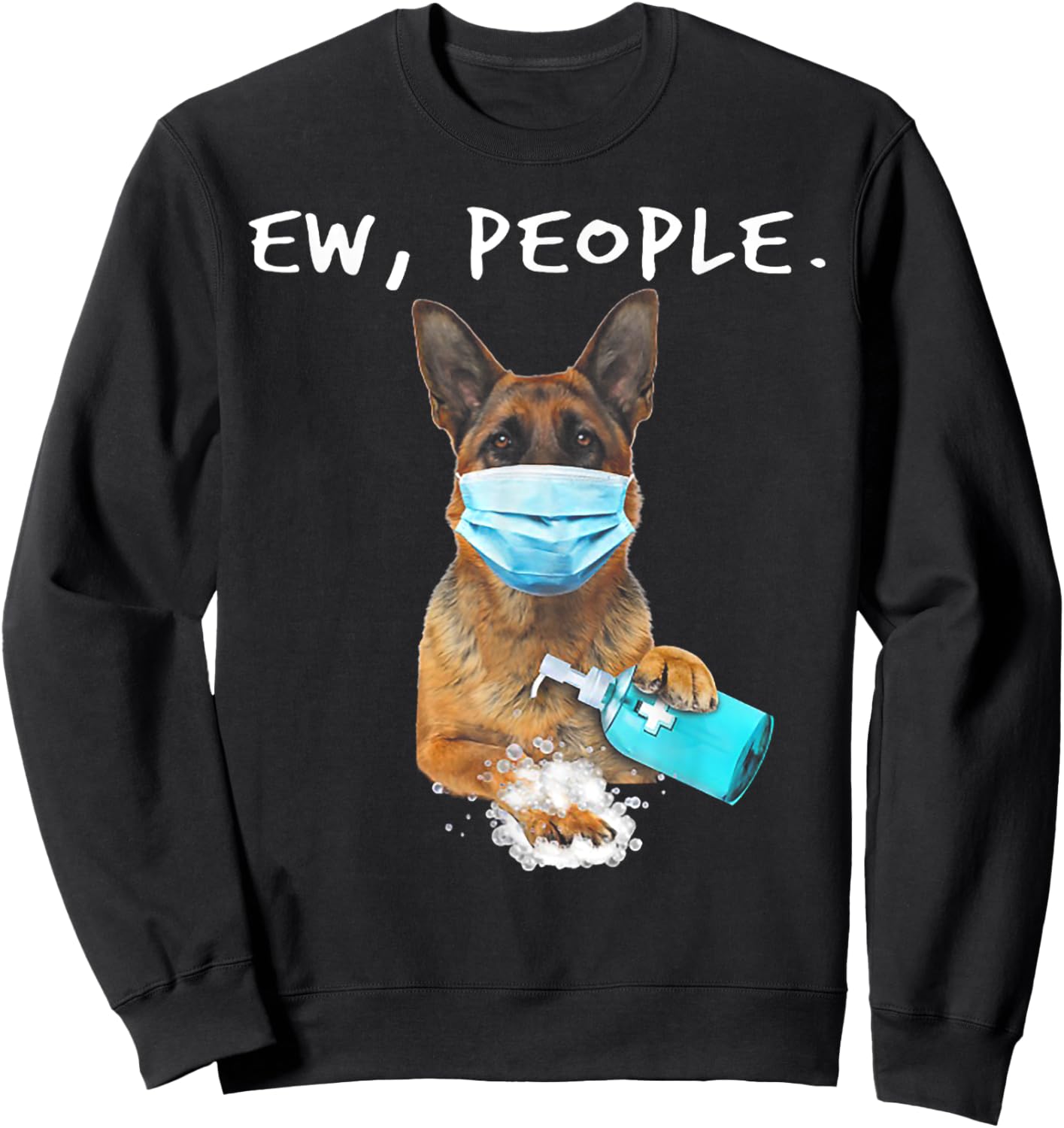 German Shepherd Ew People Dog Wearing A Face Mask Sweatshirt - Sweatshirt | Black