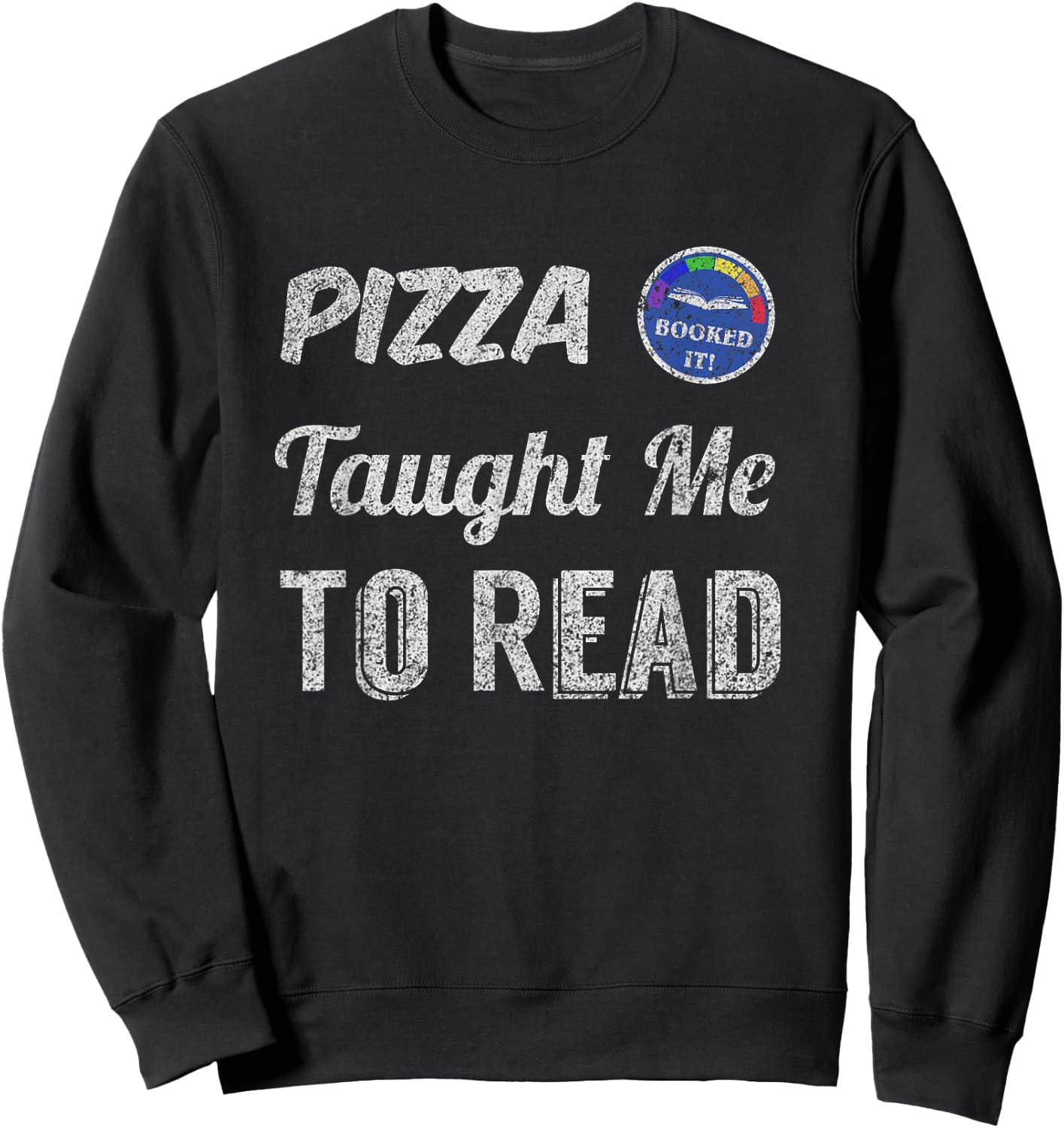 Booked It! - Pizza Taught Me to Read Sweatshirt - Sweatshirt | Black