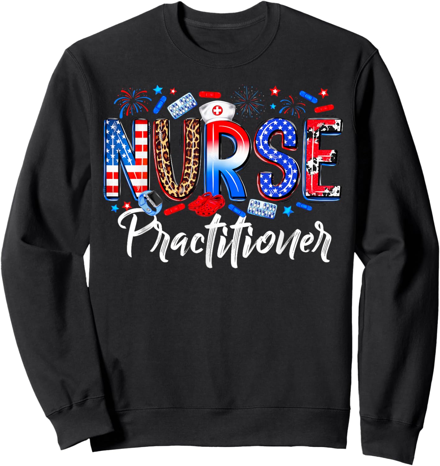 Happy 4th Of July Nurse Practitioner American Flag Women Men Sweatshirt - Sweatshirt | Black