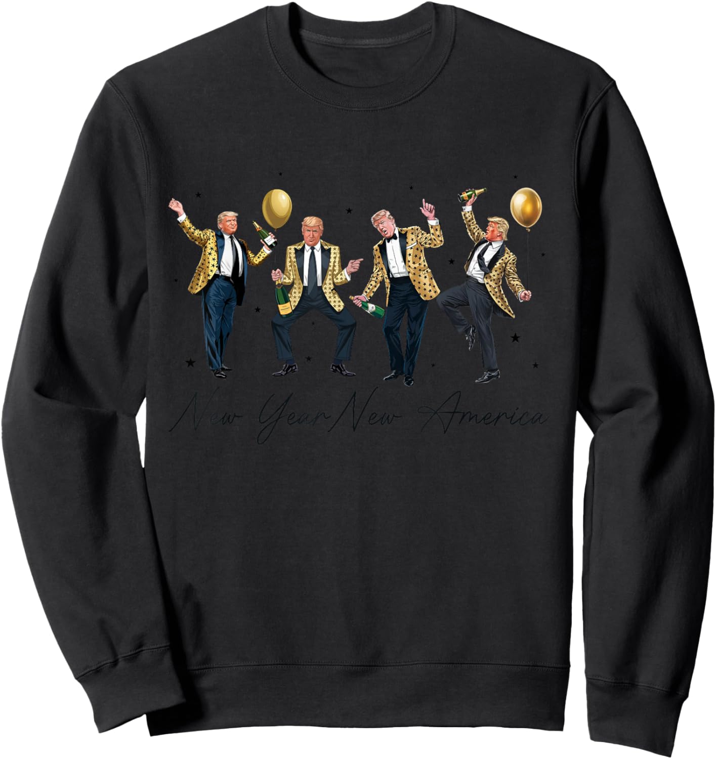 Funny Trump Dance New Year Eve Trump New Year New America Sweatshirt - Sweatshirt | Black