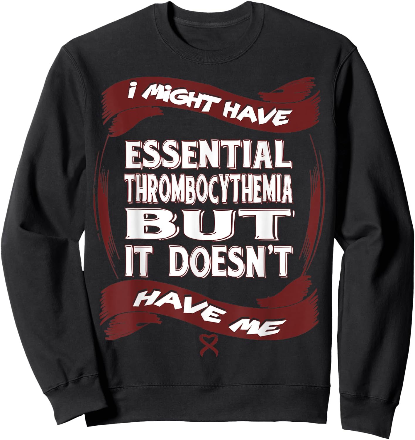Essential Thrombocythemia Awareness Sweatshirt - Sweatshirt | Black