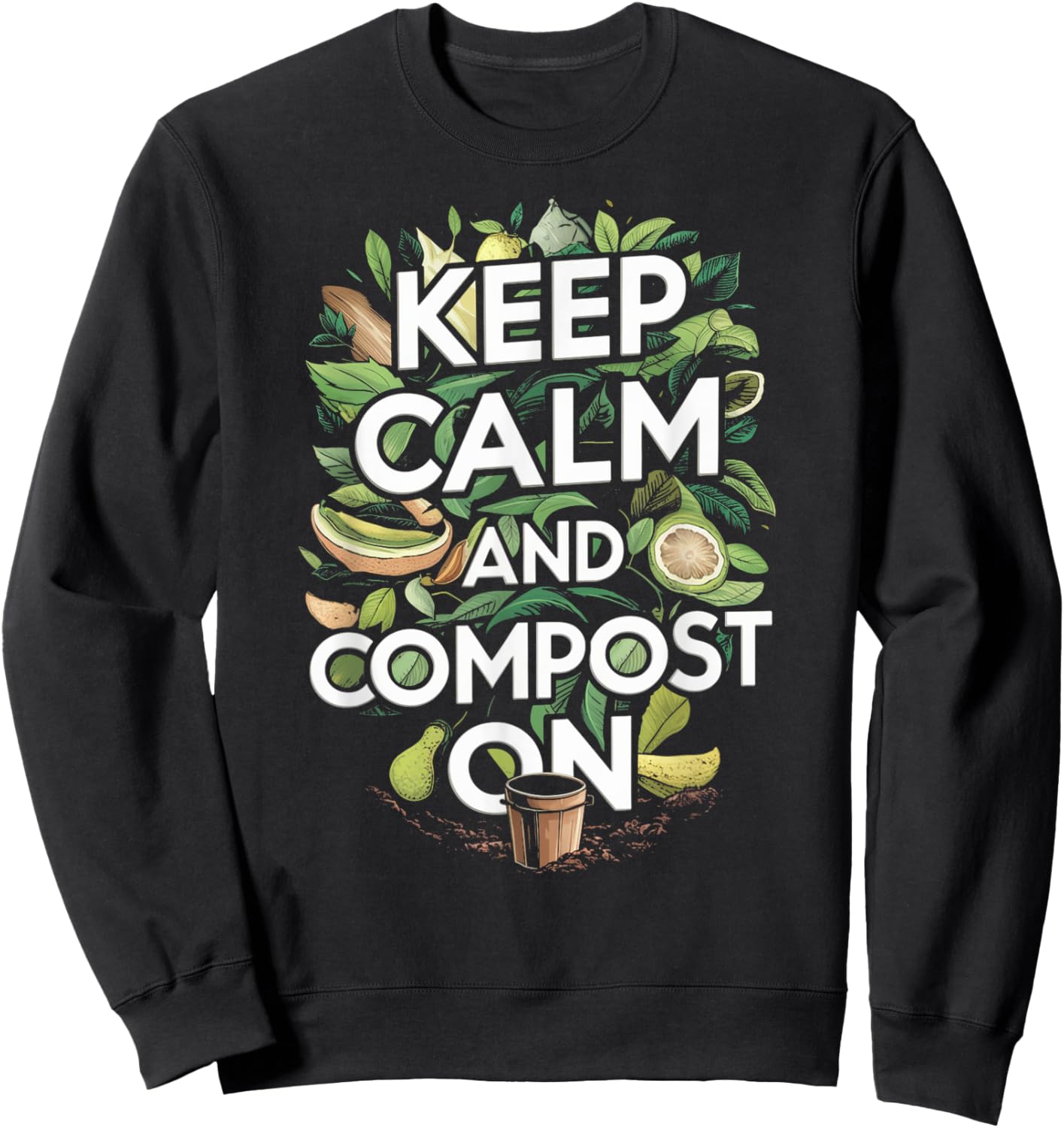 Keep Calm and Compost On Funny Compost Gardening Humor Sweatshirt - Sweatshirt | Black
